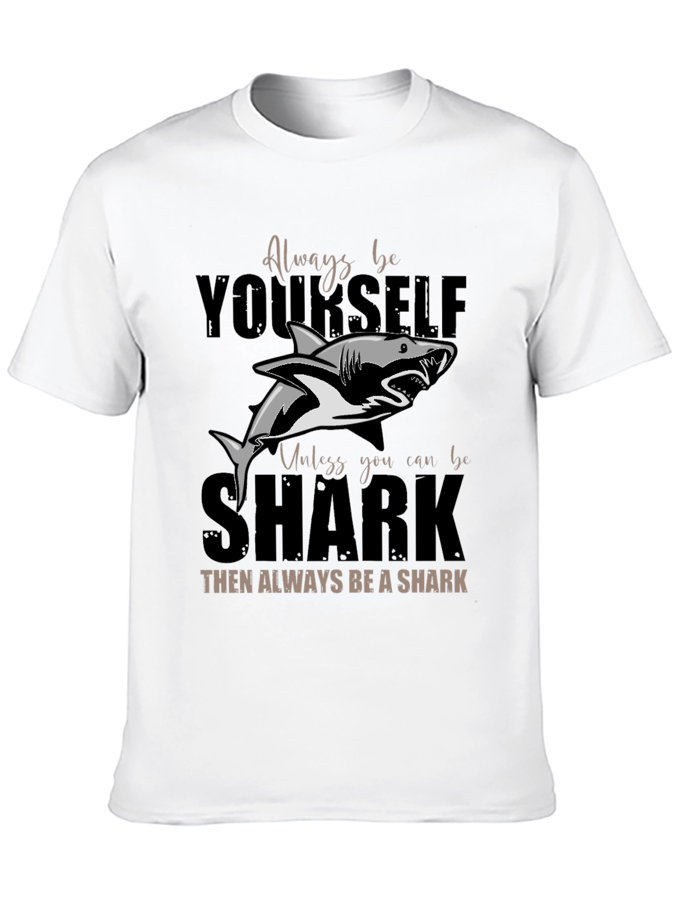 Always Be Yourself Shark T-Shirt - Unique Graphic Tee