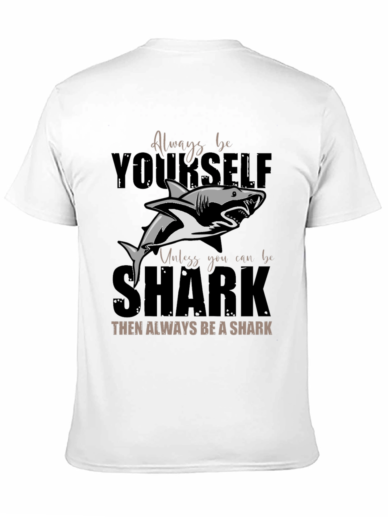 Always Be Yourself Shark T-Shirt - Unique Graphic Tee