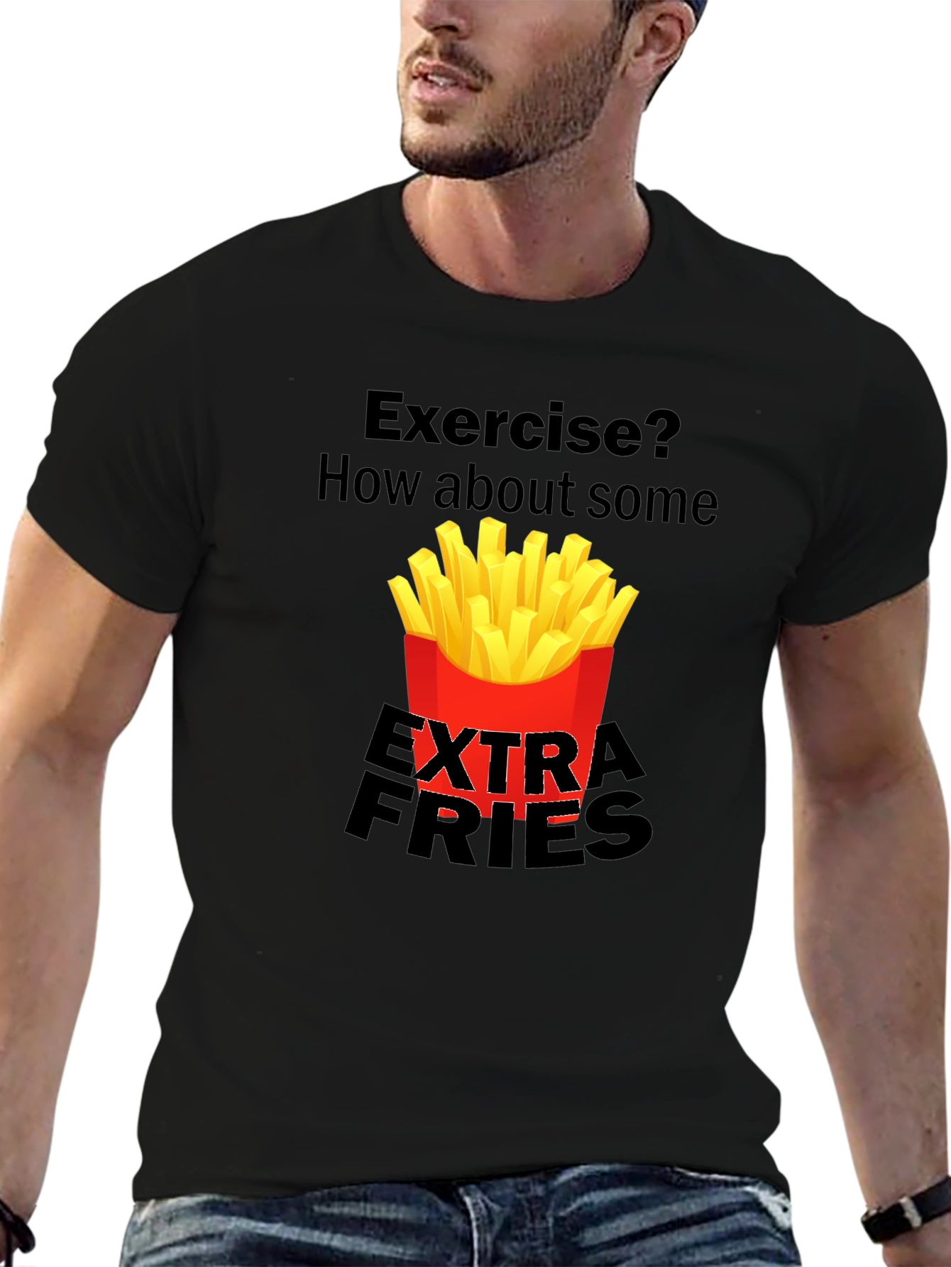 Exercise? Extra Fries T-Shirt Funny Graphic Tee