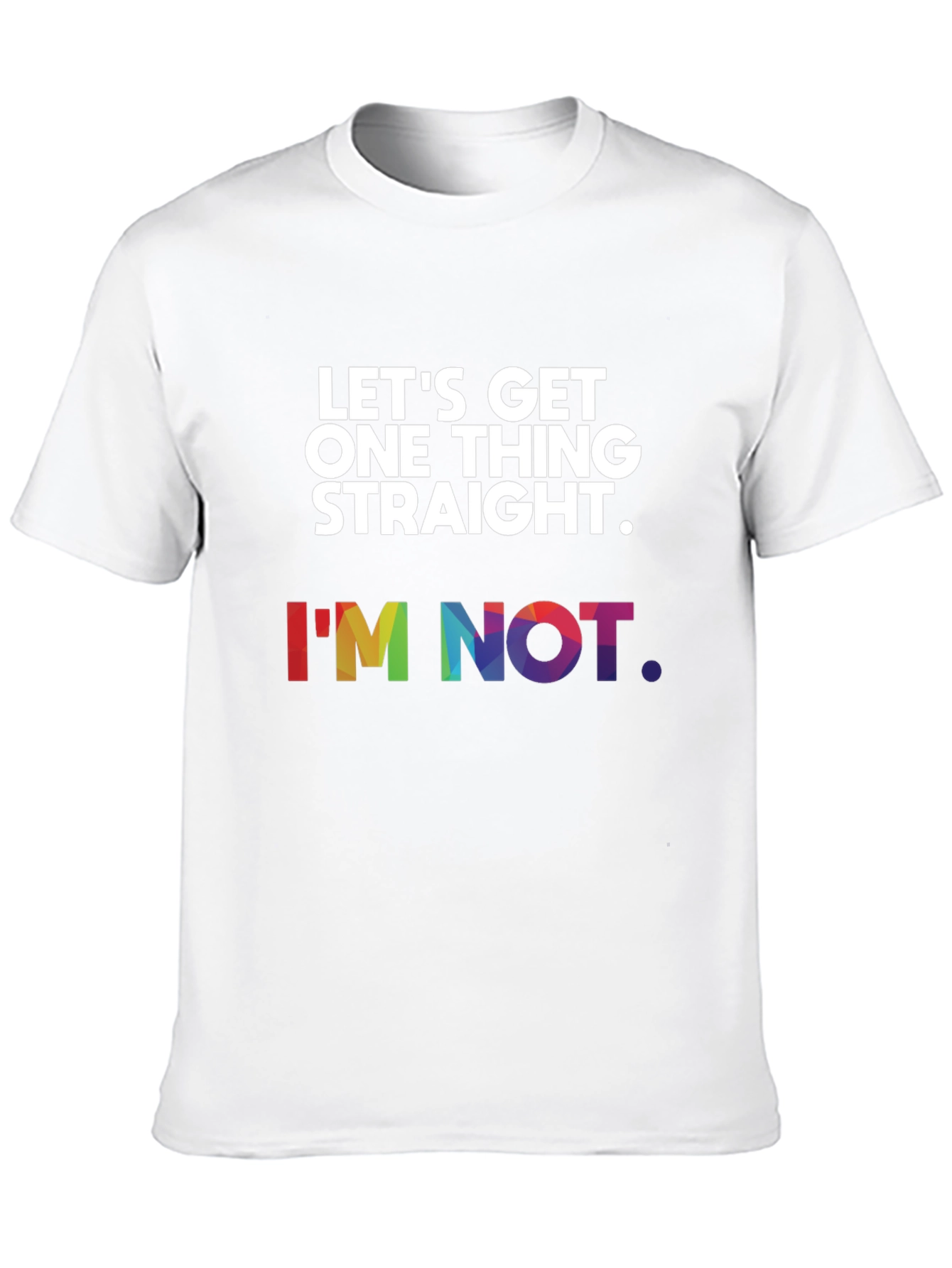 LGBT Pride T-Shirt: Lets Get One Thing Straight