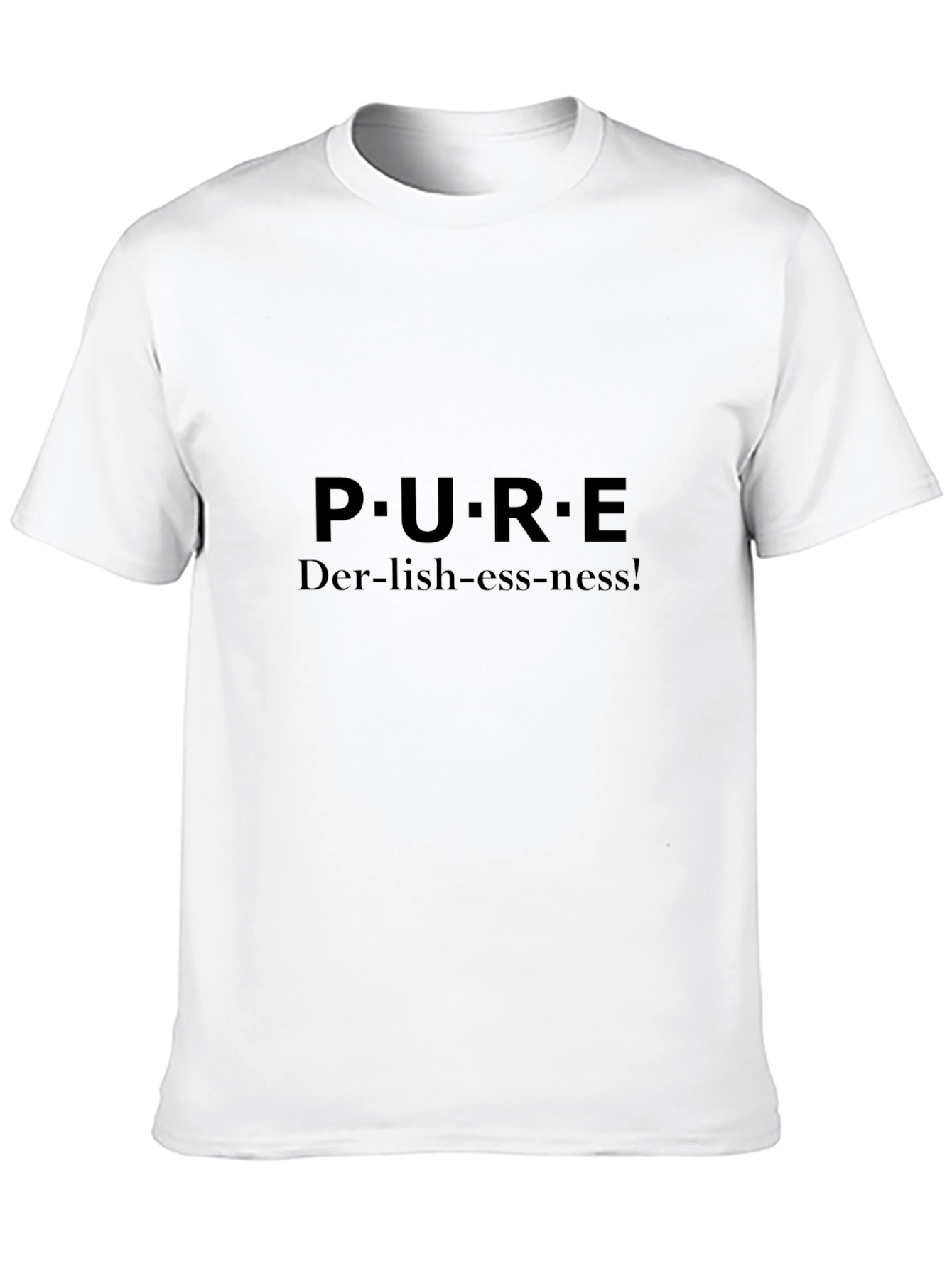 P.U.R.E Der-lish-ess-ness! T-Shirt