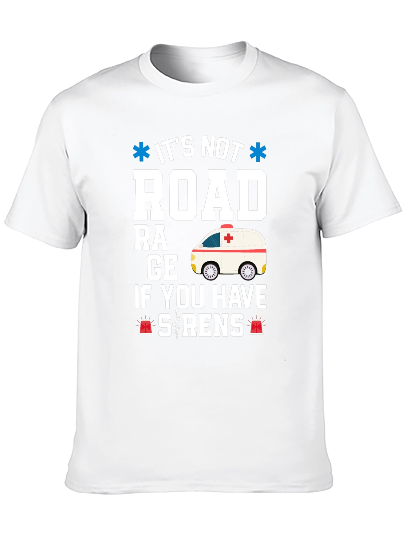 Funny EMS Ambulance T-Shirt - Its Not Road Rage