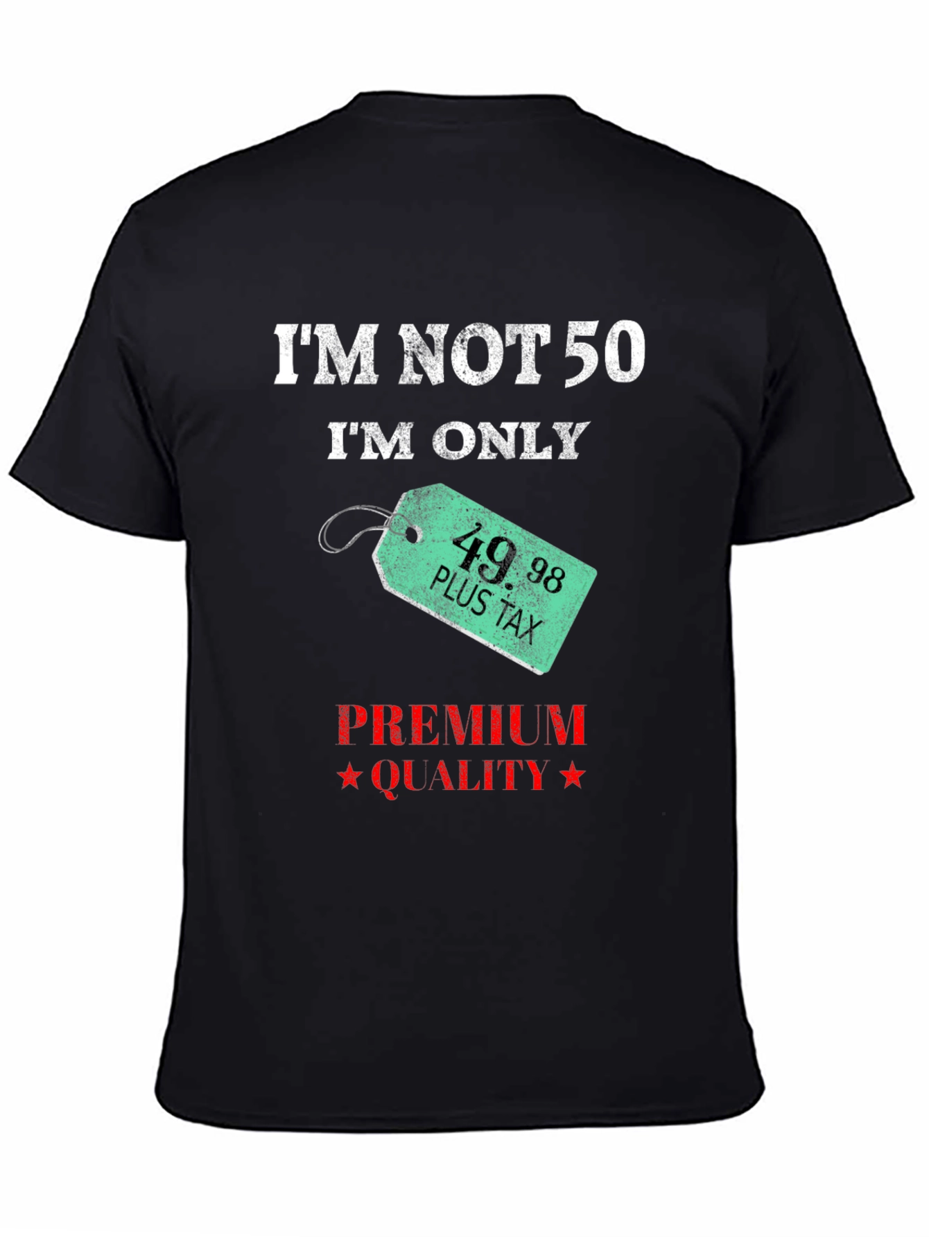 Funny 50th Birthday T-Shirt - Premium Quality