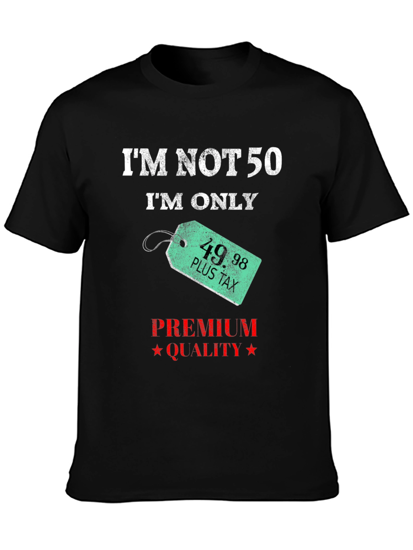 Funny 50th Birthday T-Shirt - Premium Quality