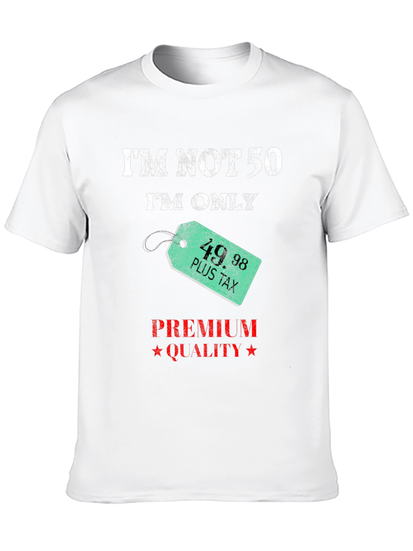 Funny 50th Birthday T-Shirt - Premium Quality