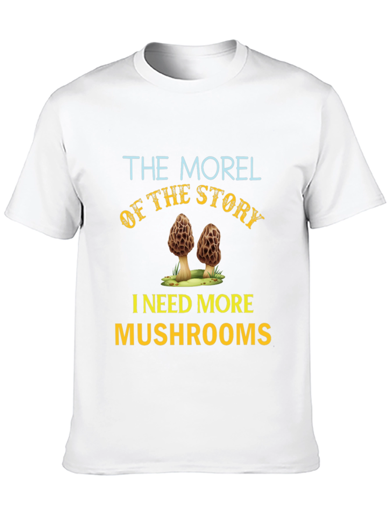 Morel of the Story Mushroom T-Shirt