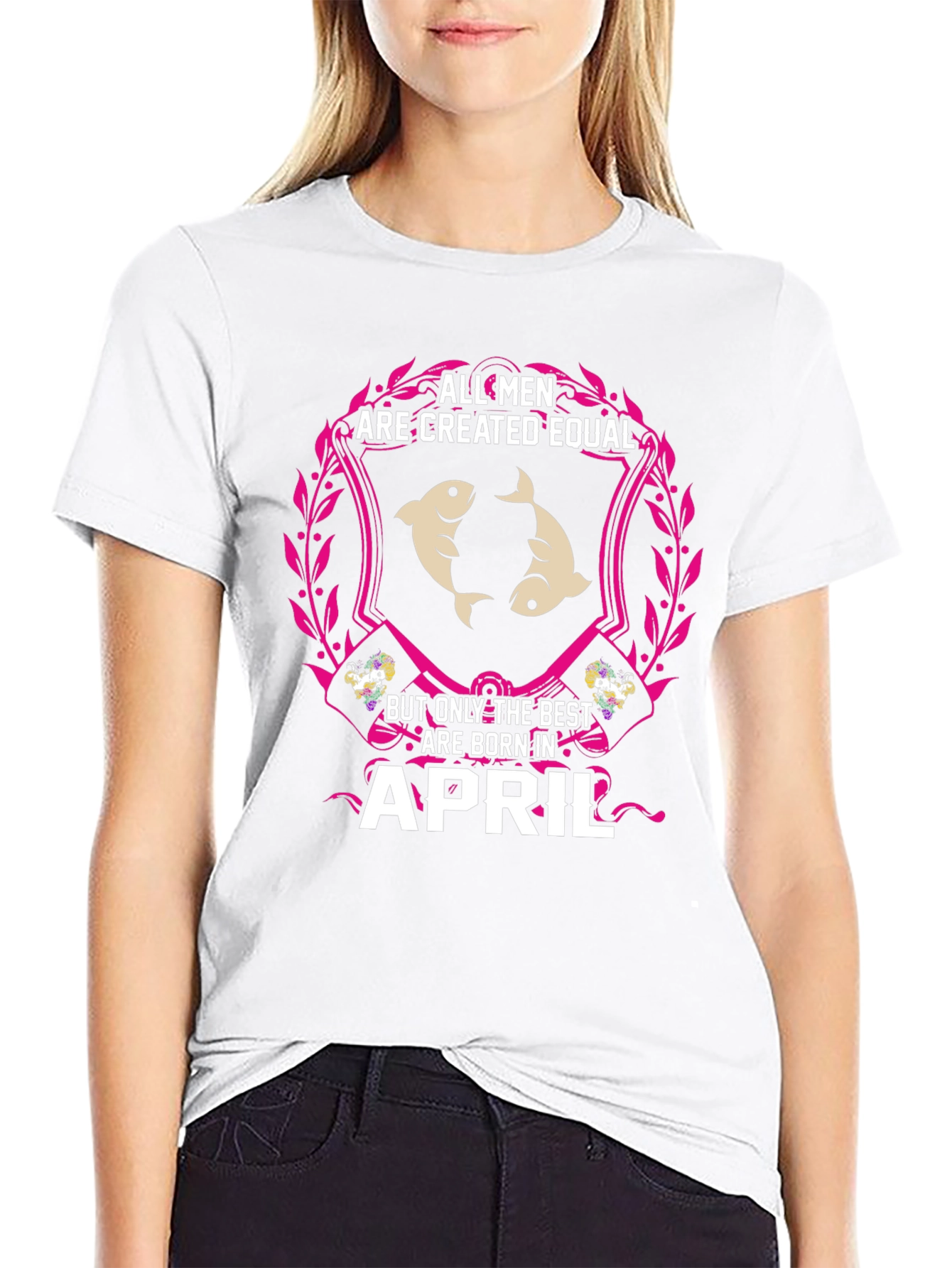 All Men Created Equal April Birthday T-Shirt