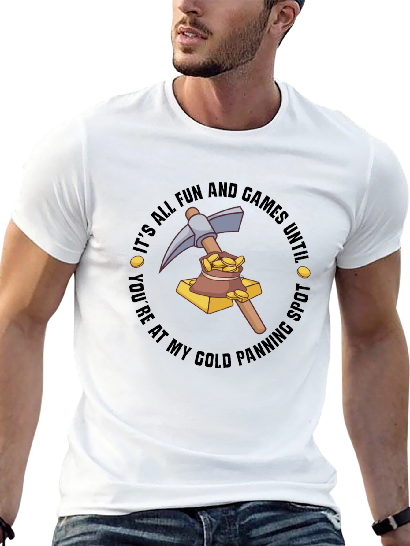 Gold Panning T-Shirt - Its All Fun & Games