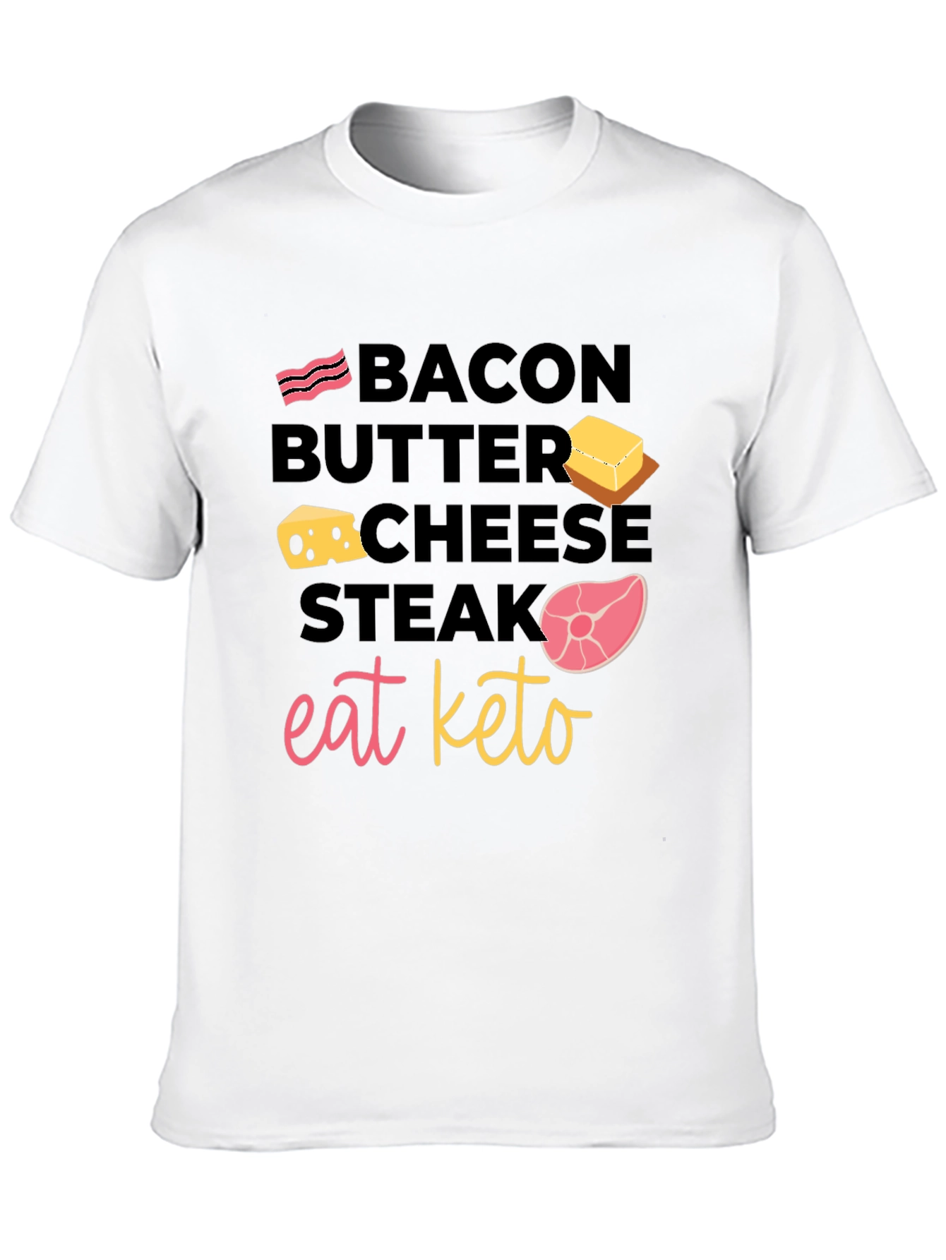 Eat Keto Food T-Shirt - Bacon Butter Cheese Steak