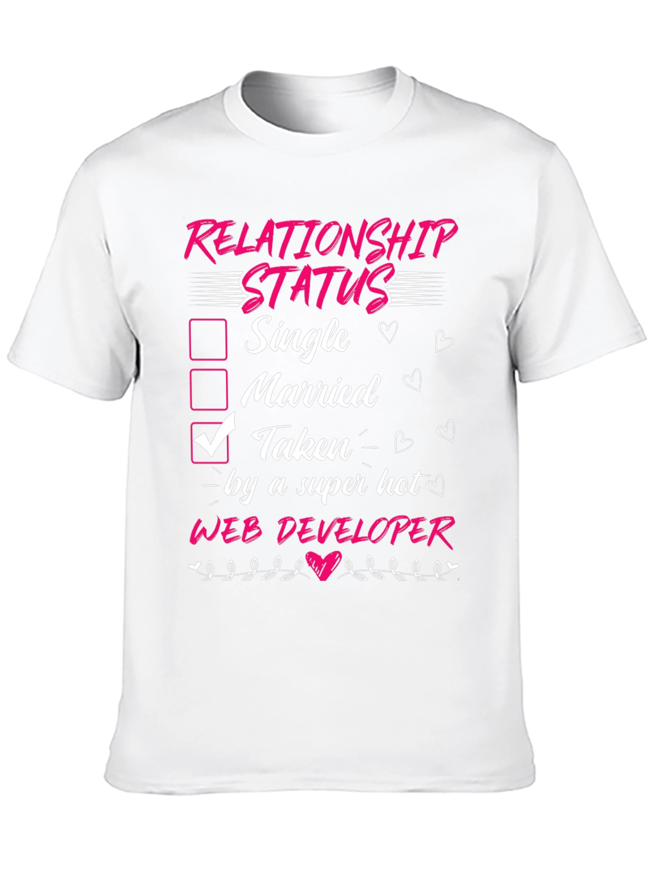 Relationship Status: Taken by a Hot Web Developer Tee