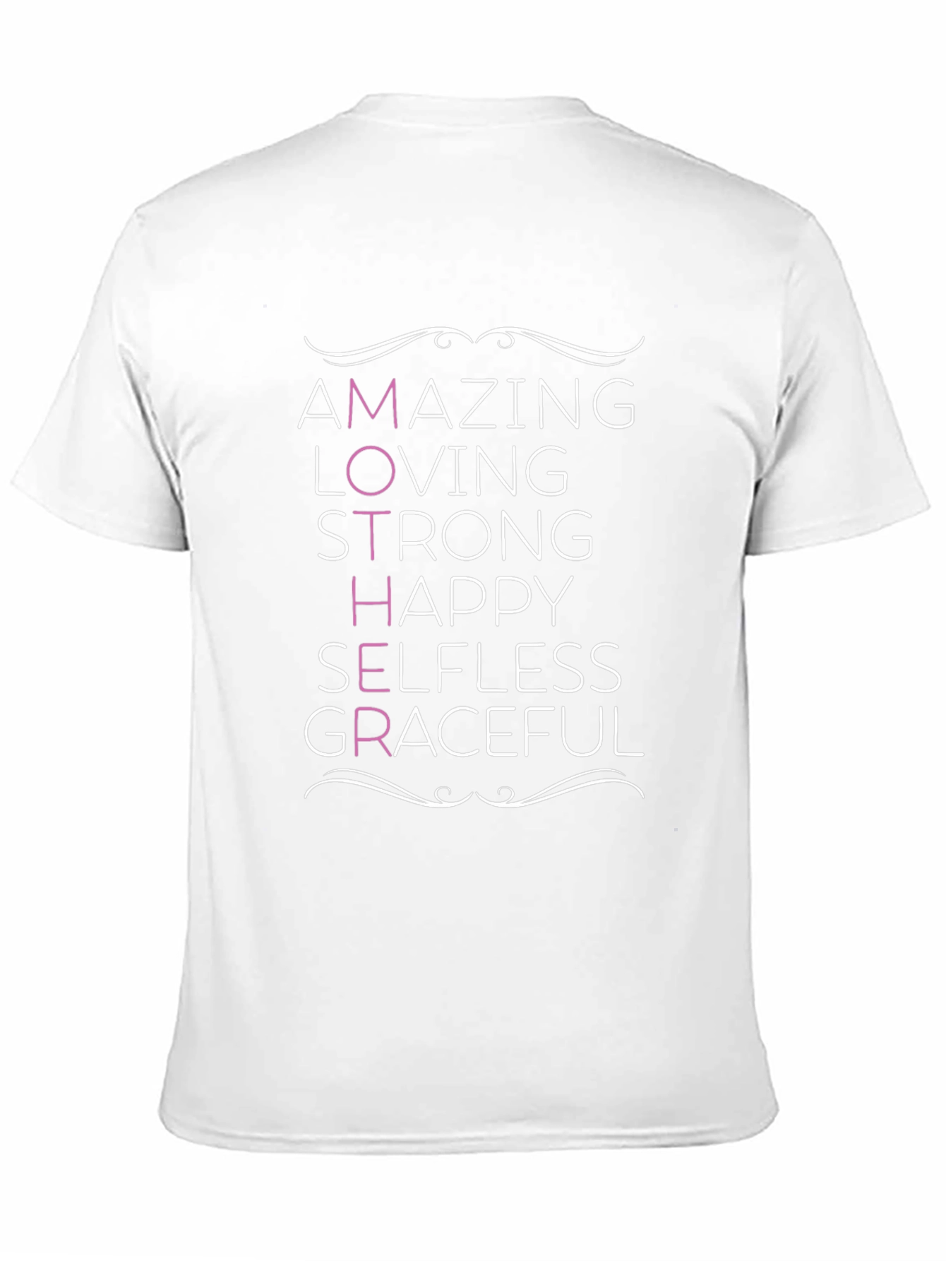 Amazing Mother T-Shirt - Loving Strong Happy Graceful