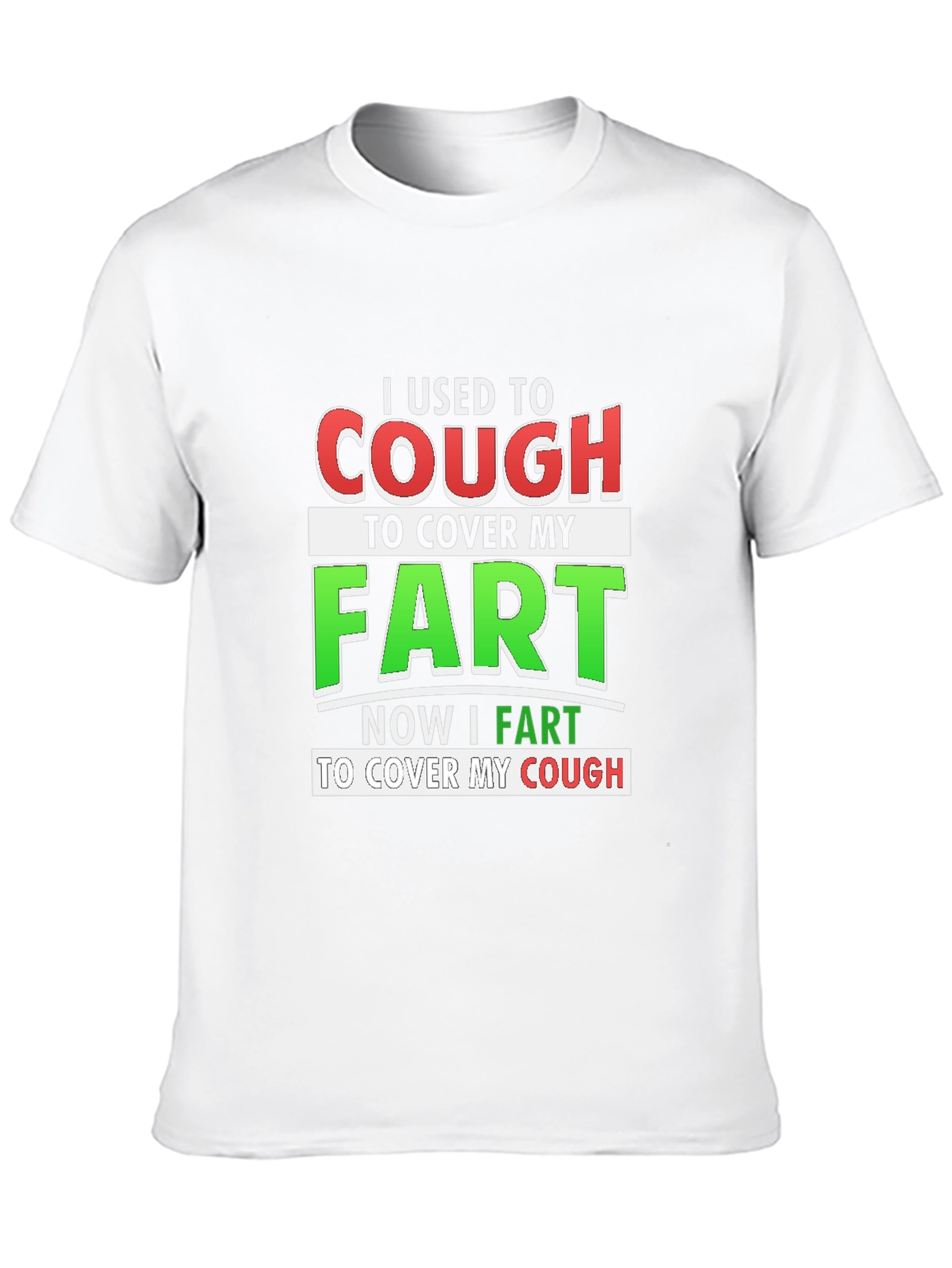 Cough to Fart Graphic T-Shirt Funny Tee
