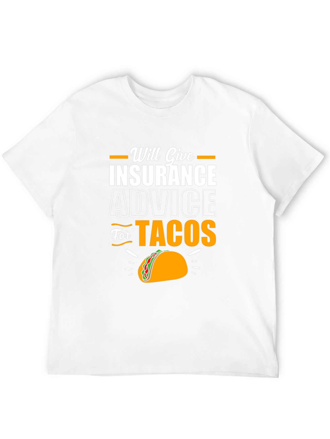 Insurance Advice for Tacos Funny T-Shirt