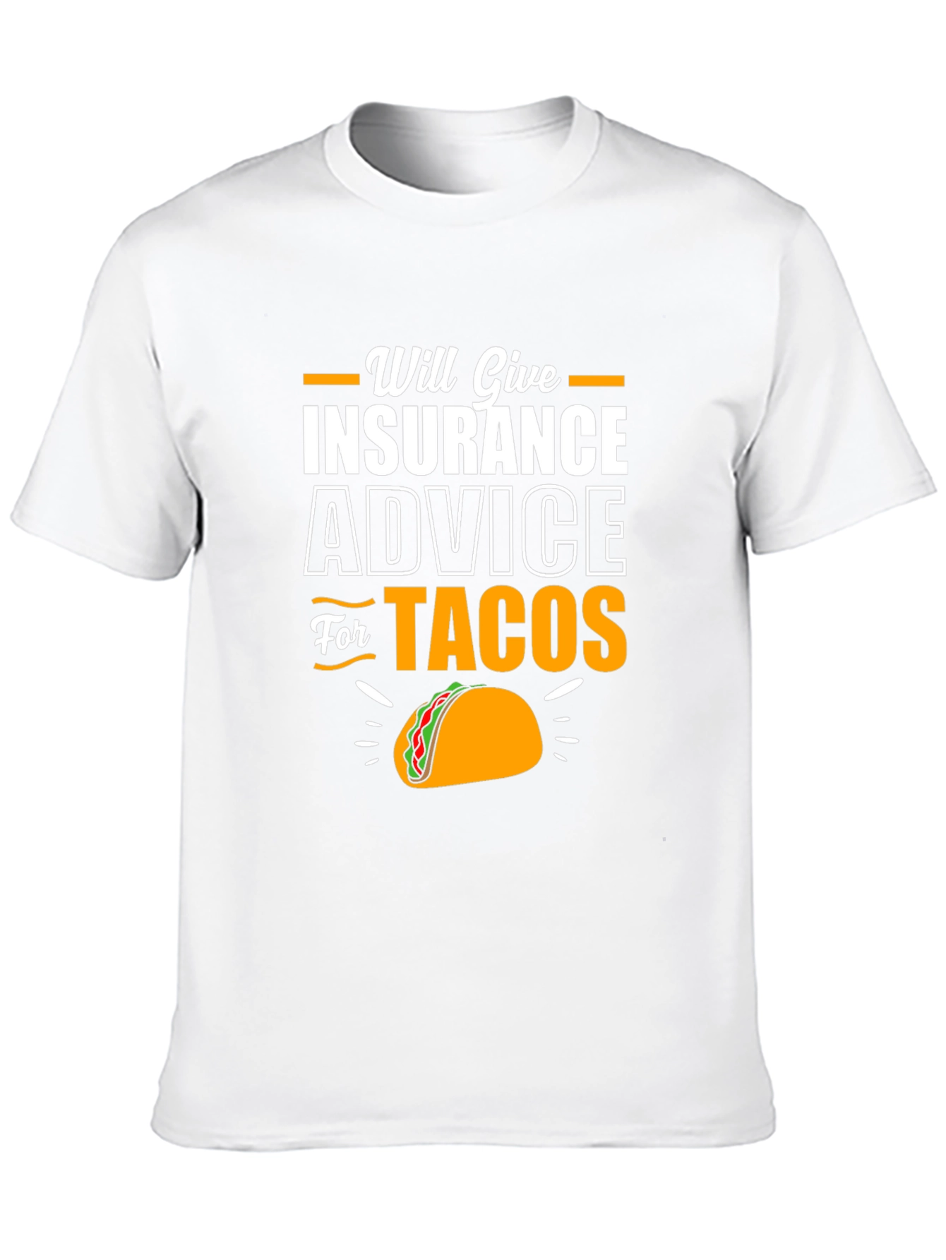Insurance Advice for Tacos Funny T-Shirt