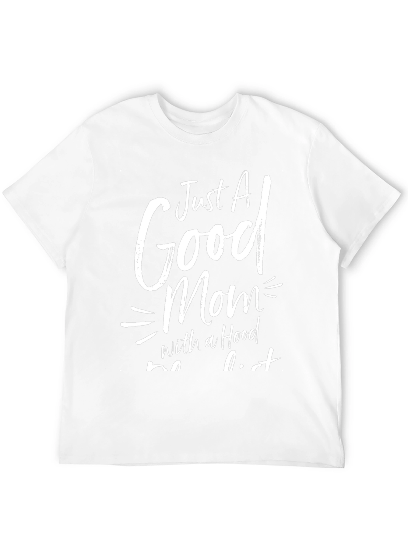Just A Good Mom With A Hood T-Shirt