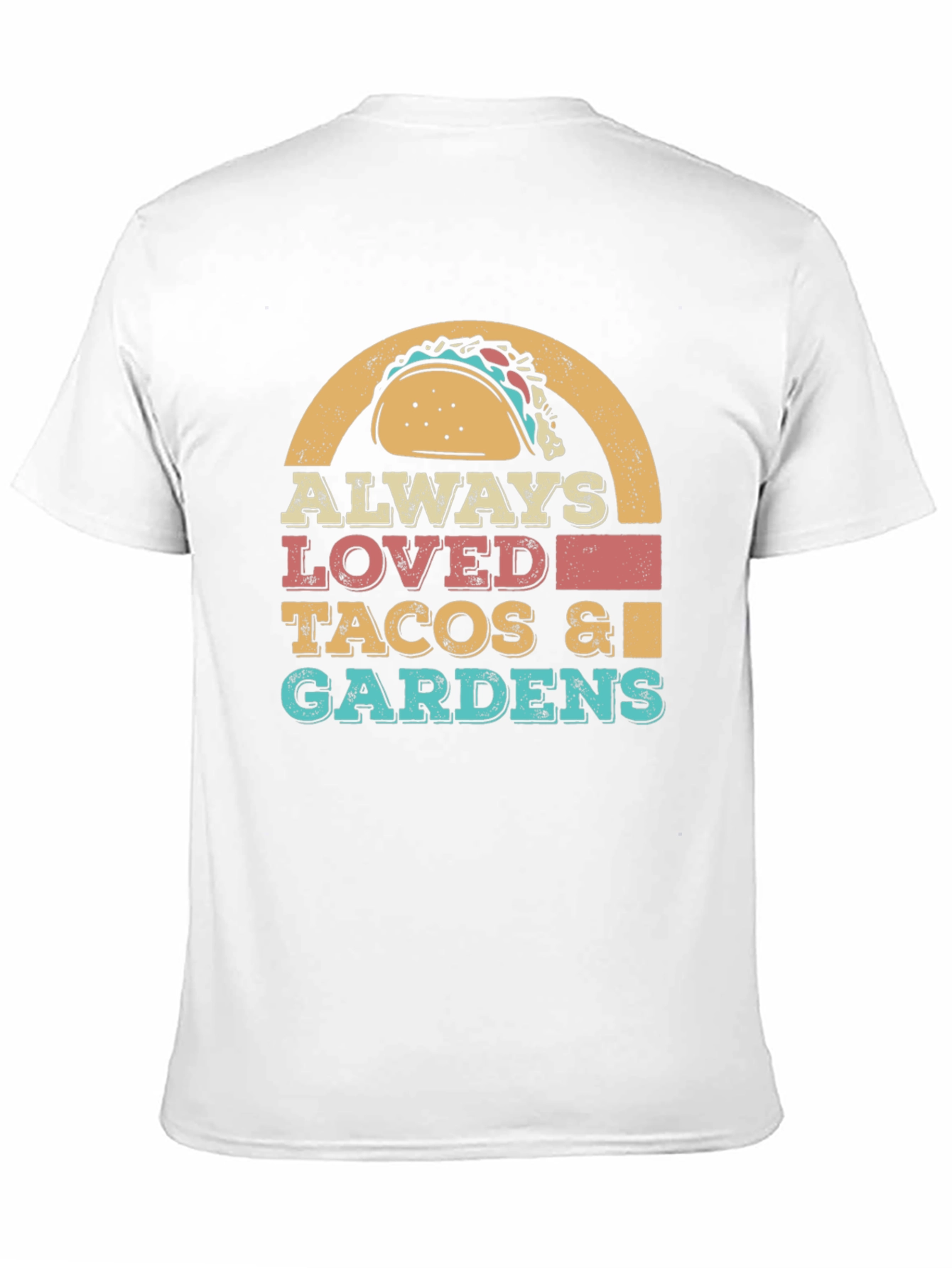 Always Loved Tacos & Gardens Graphic T-Shirt
