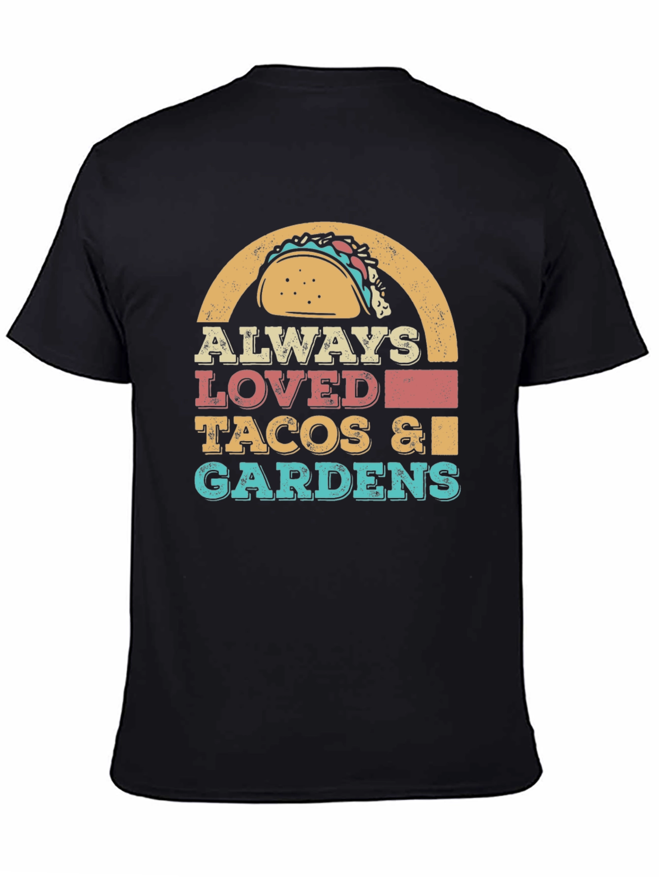 Always Loved Tacos & Gardens Graphic T-Shirt