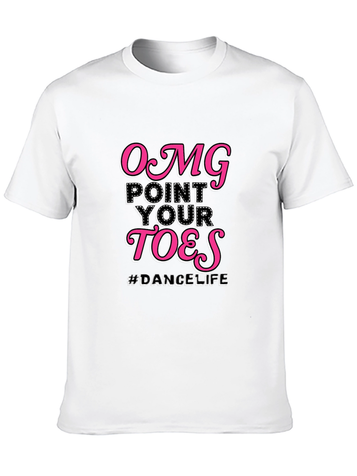 OMG Point Your Toes Dance Life T-Shirt