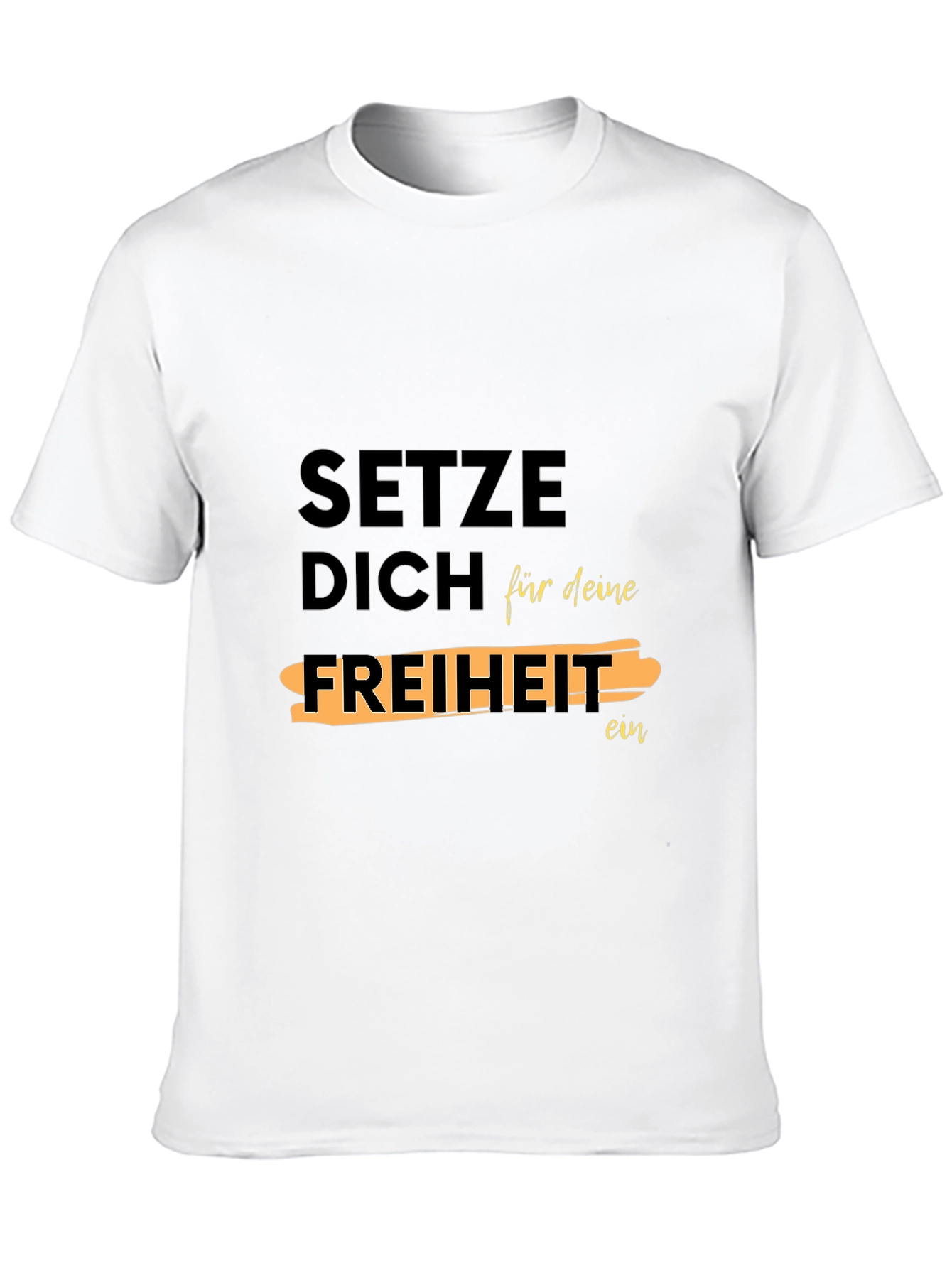 Setze Dich Für Deine Freiheit Ein T-Shirt