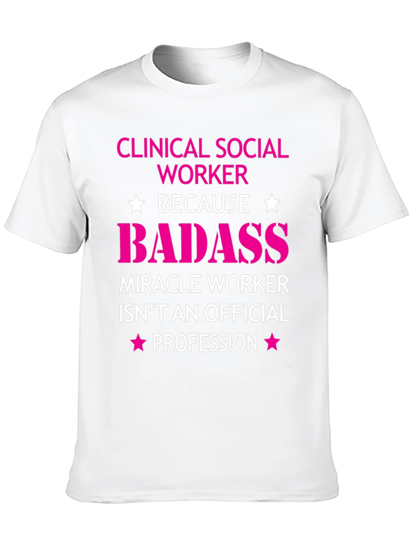 Clinical Social Worker Badass T-Shirt