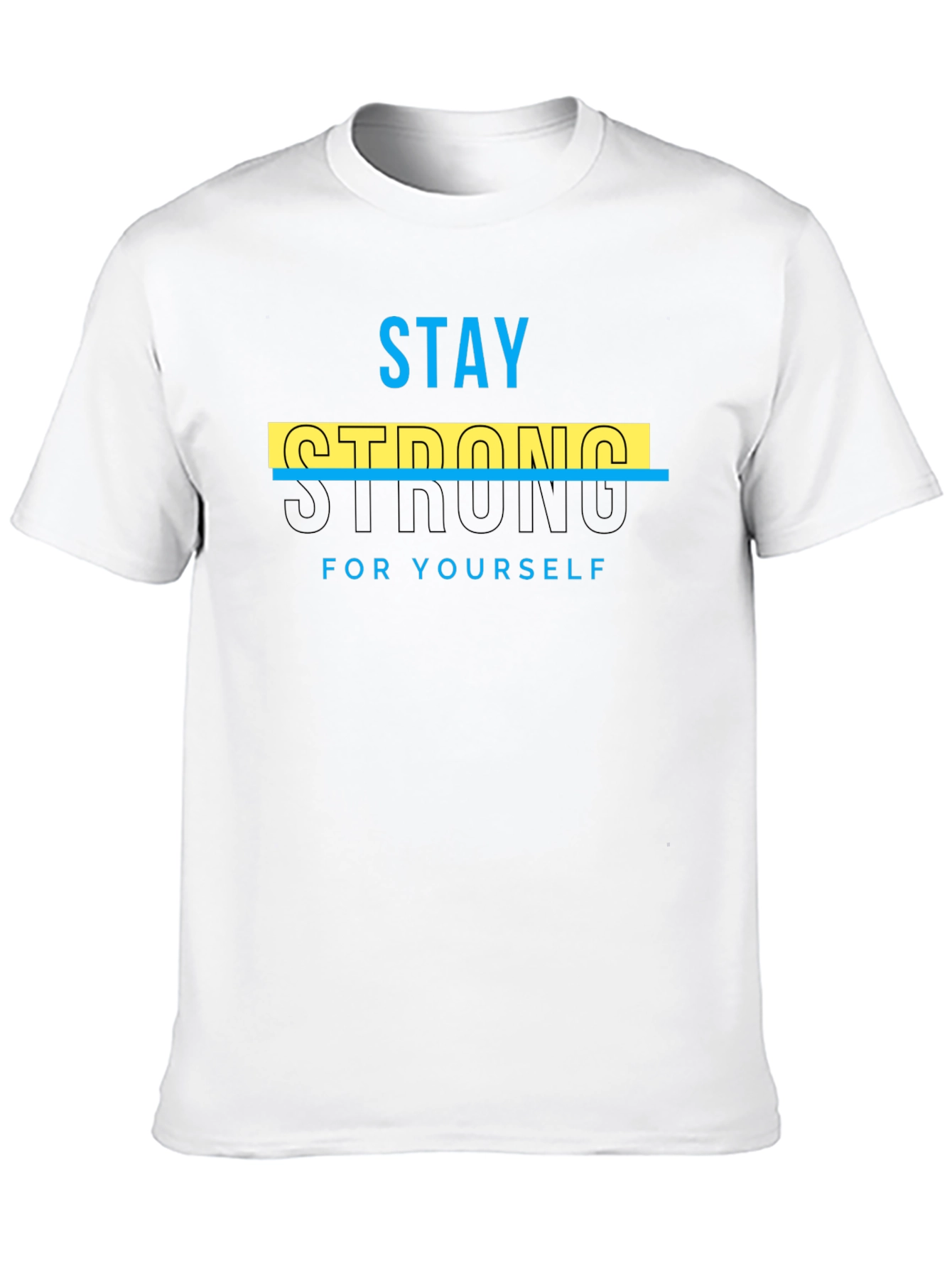 Stay Strong Tee - Motivational Graphic T-Shirt