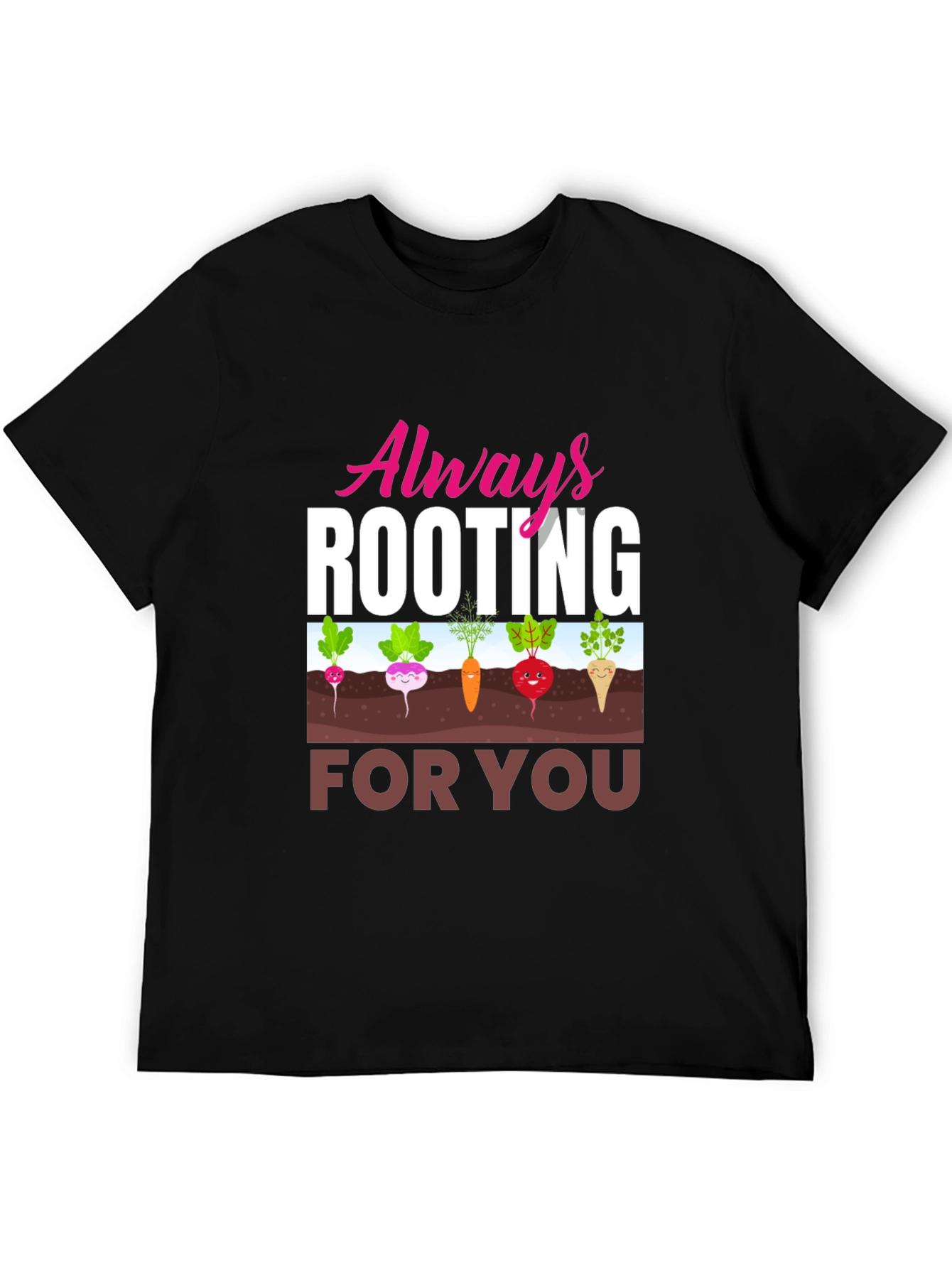 Always Rooting For You T-Shirt