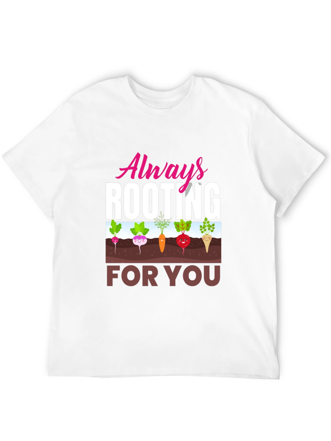 Always Rooting For You T-Shirt