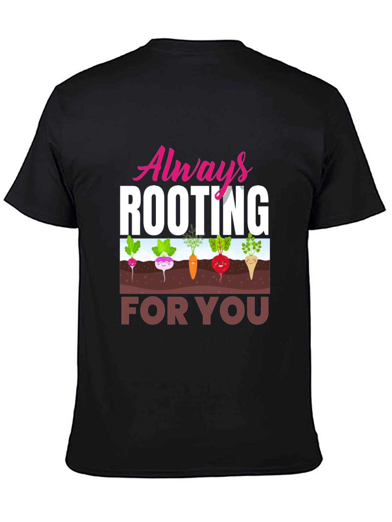 Always Rooting For You T-Shirt