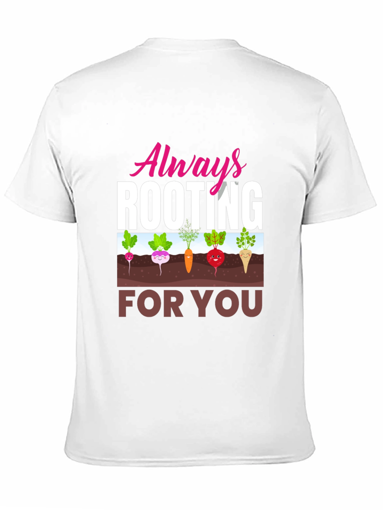 Always Rooting For You T-Shirt