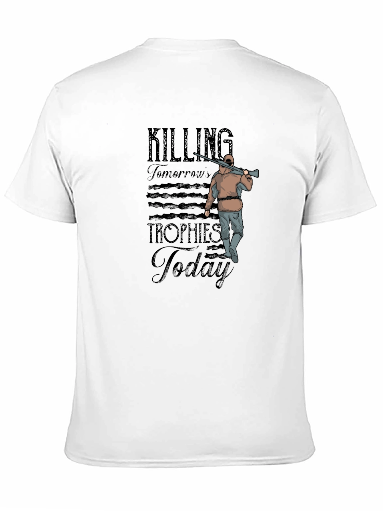 Hunting T-Shirt: Killing Tomorrows Trophies Today