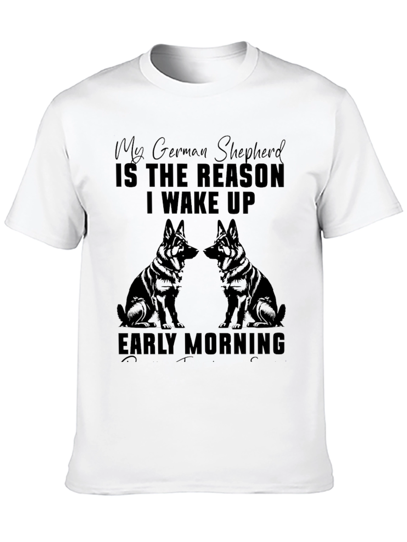 German Shepherd Reason T-Shirt