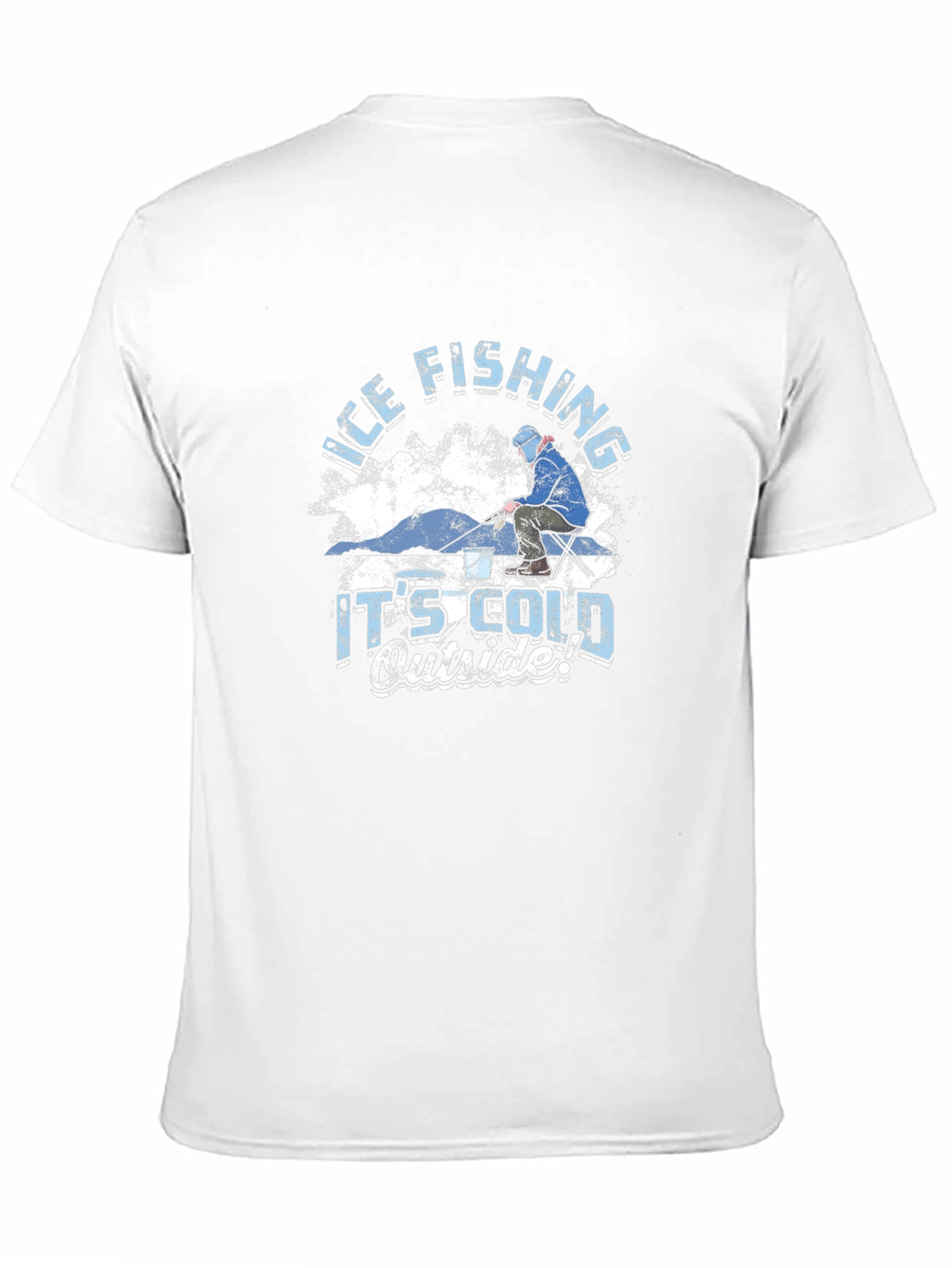 Ice Fishing T-Shirt - Its Cold Outside Graphic Tee