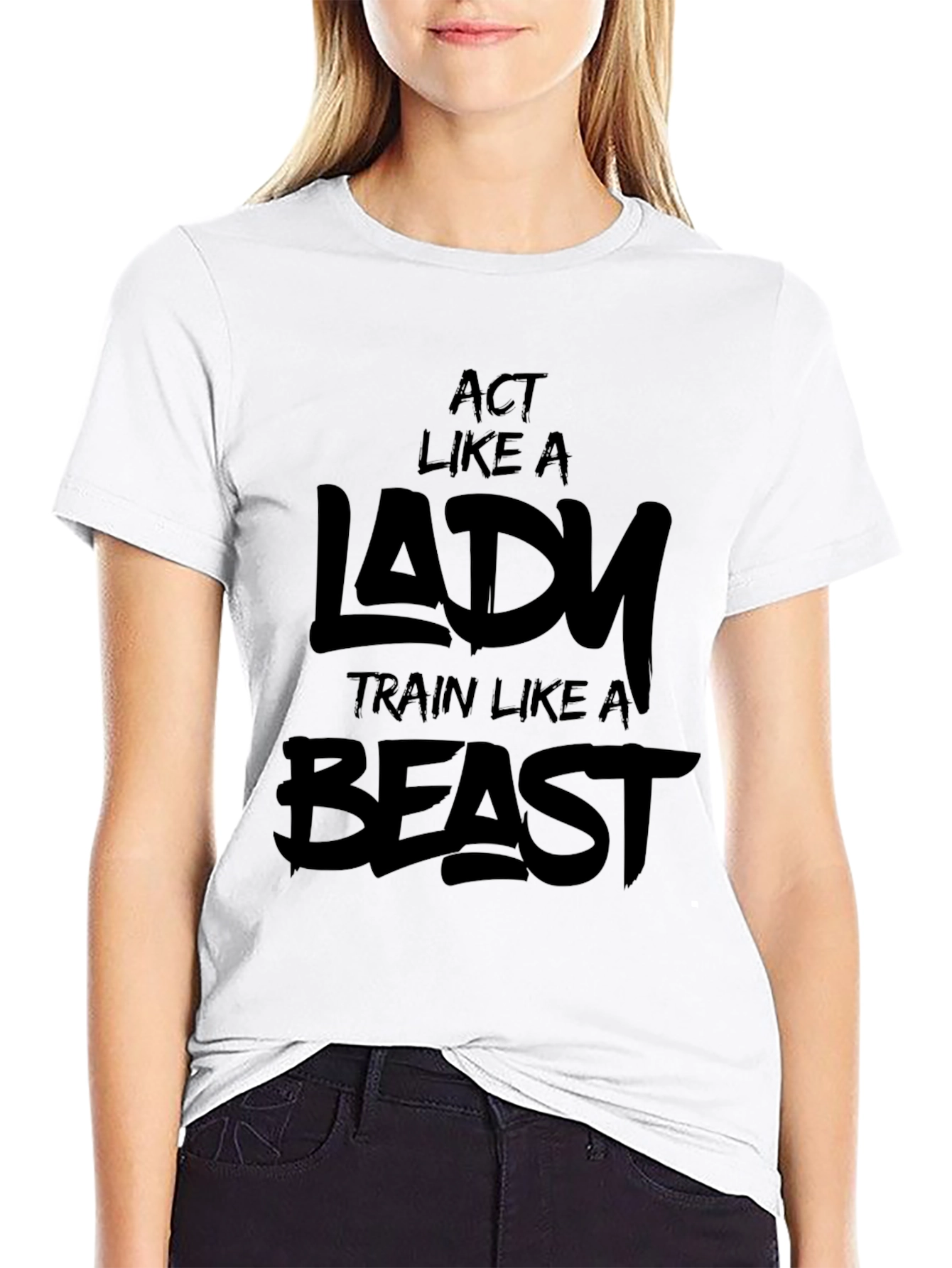 Act Like a Lady Train Like a Beast T-Shirt