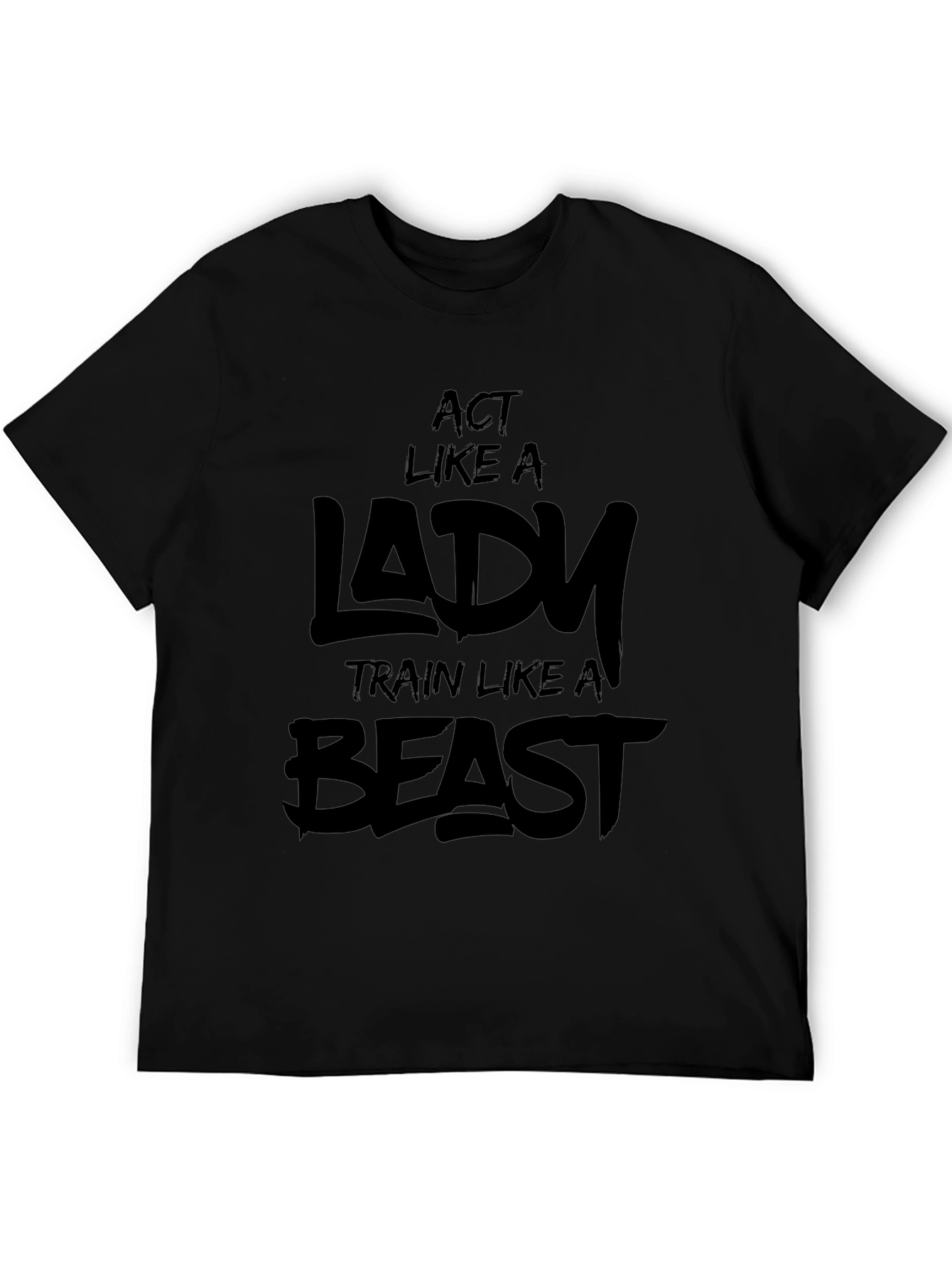 Act Like a Lady Train Like a Beast T-Shirt