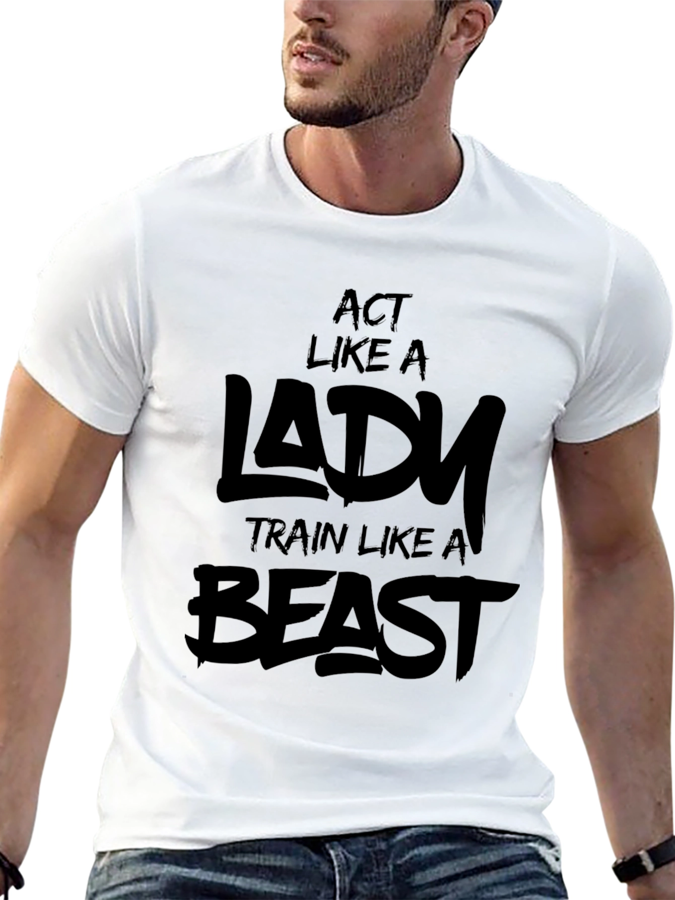 Act Like a Lady Train Like a Beast T-Shirt