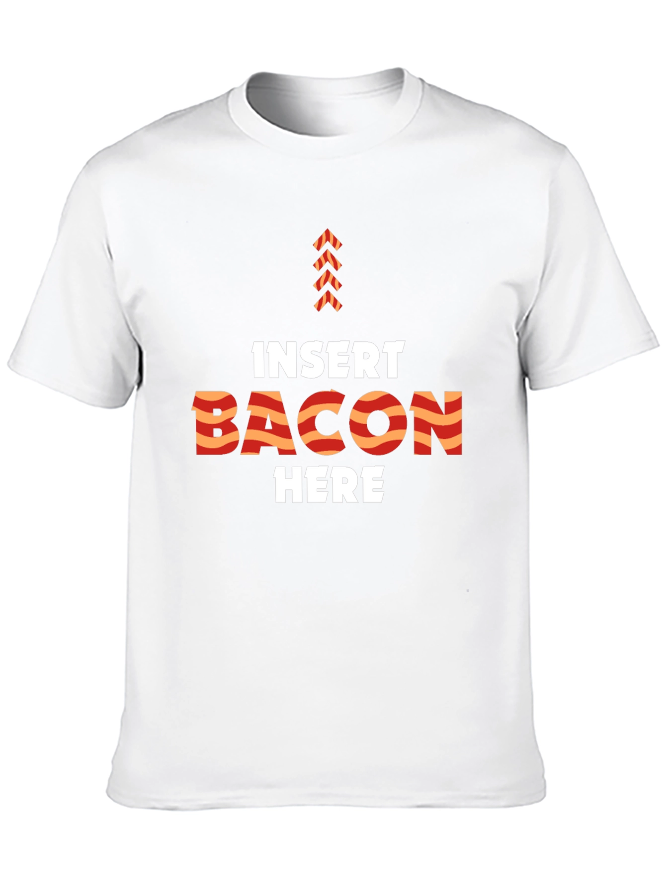 Insert Bacon Here Funny Graphic T-Shirt