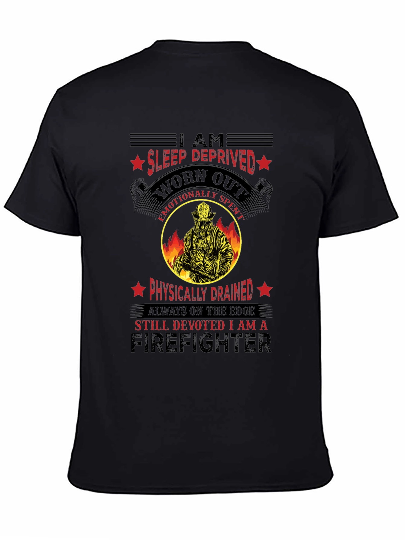 Firefighter Graphic T-Shirt - Sleep Deprived Worn Out