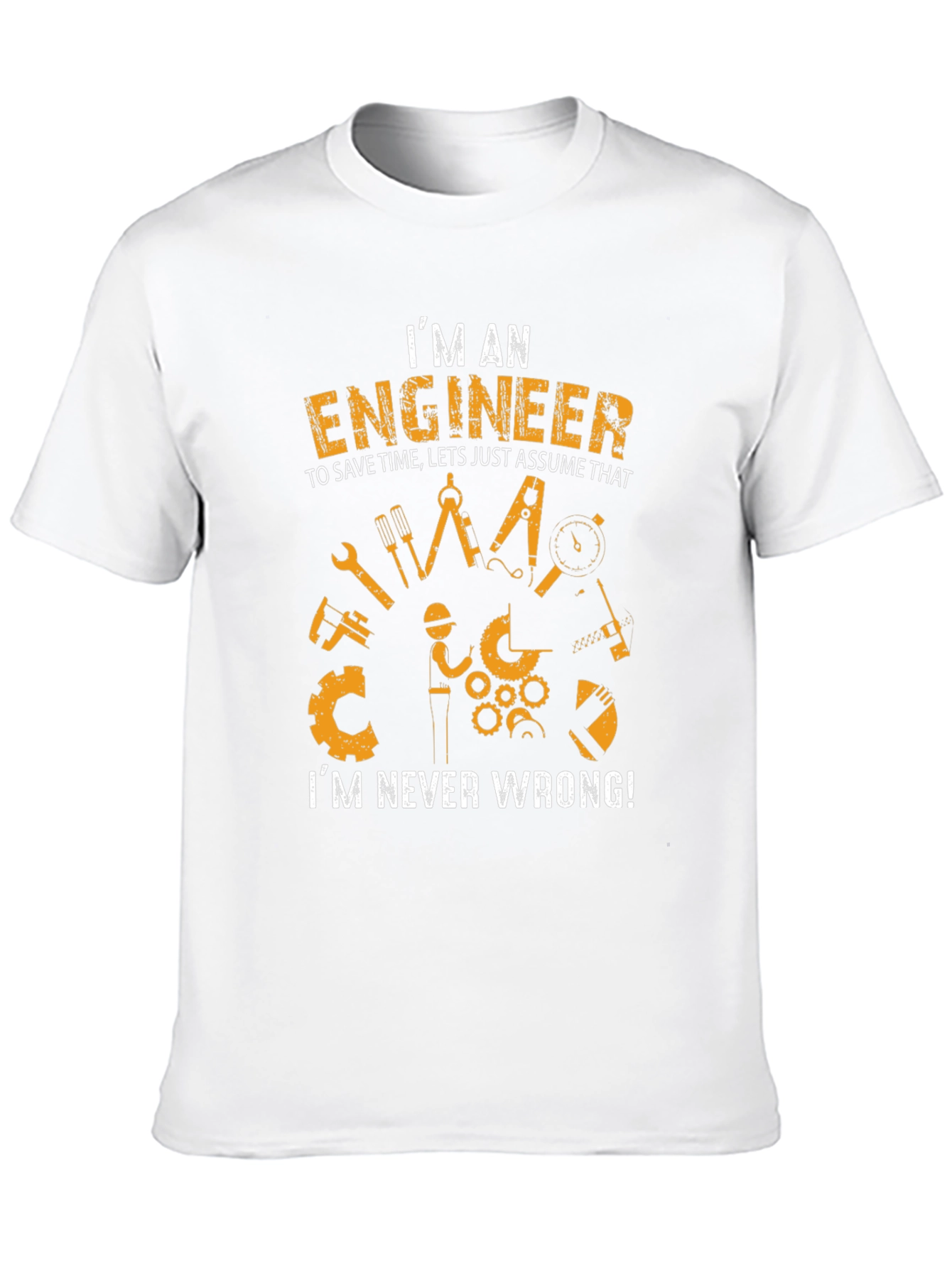 Engineer Humor Graphic Tee - Im Never Wrong
