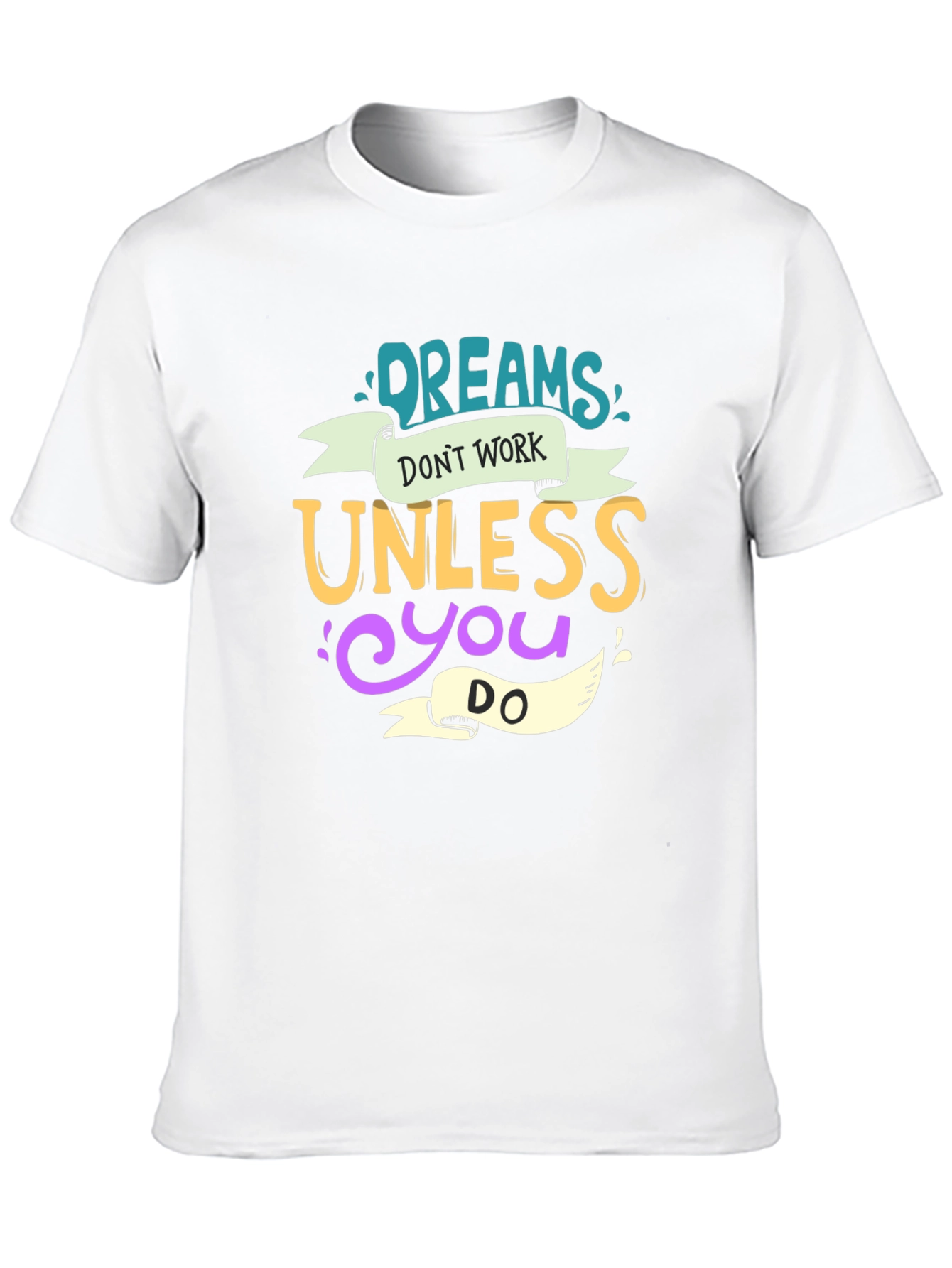 Dreams Dont Work Unisex Tee