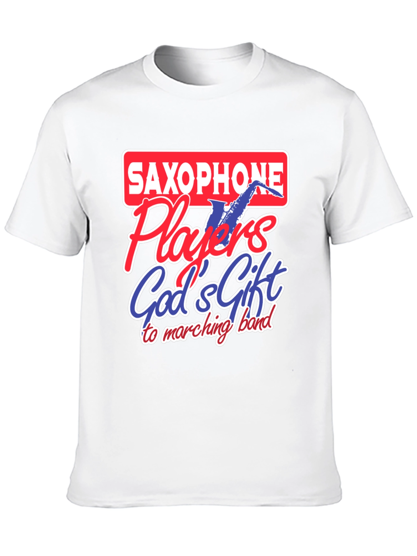 Saxophone Player T-Shirt - Gods Gift to Marching Band