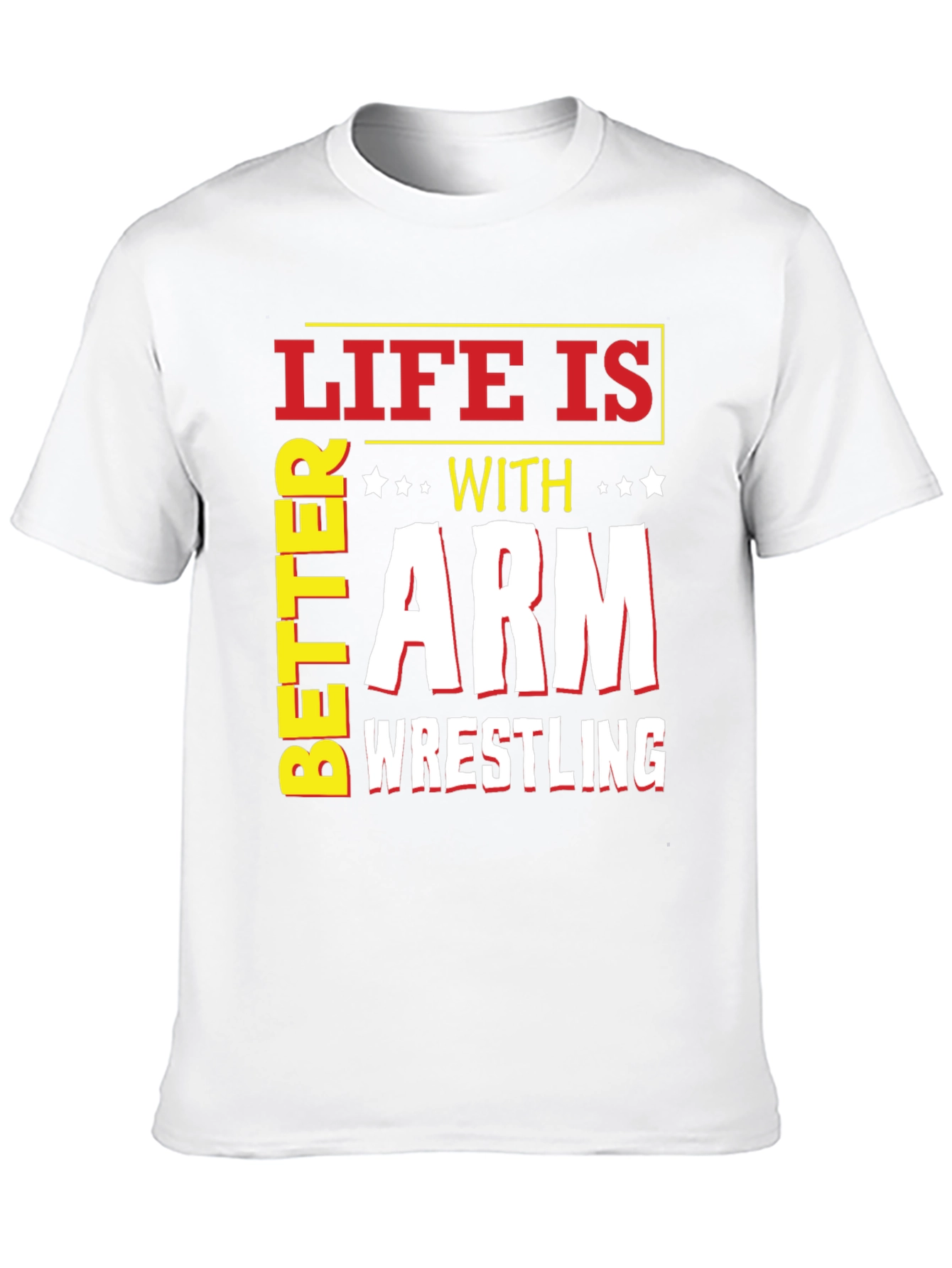 Life is Better with Arm Wrestling T-Shirt