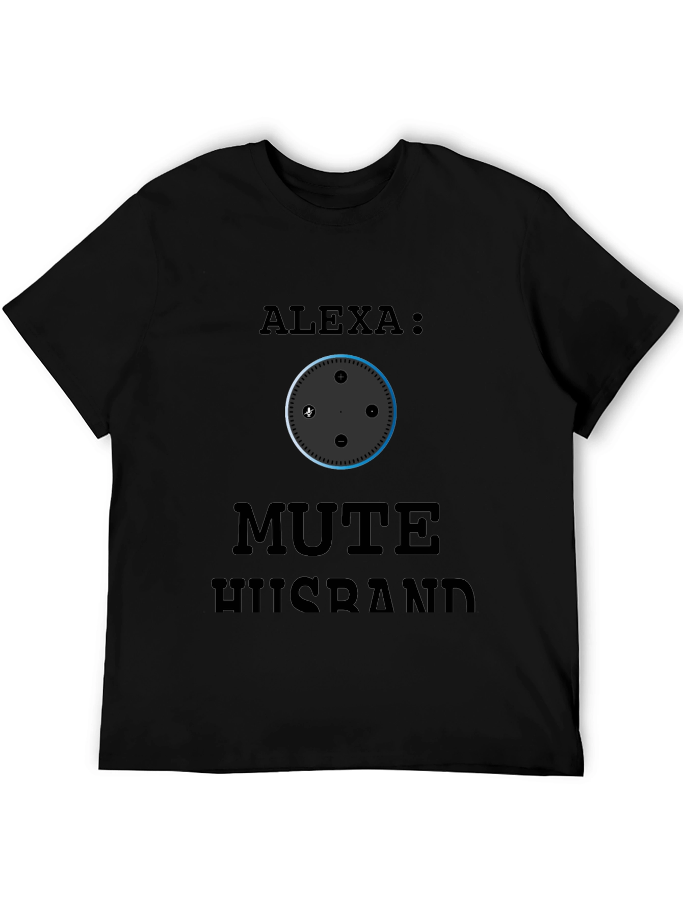 Alexa Mute Husband Graphic T-Shirt