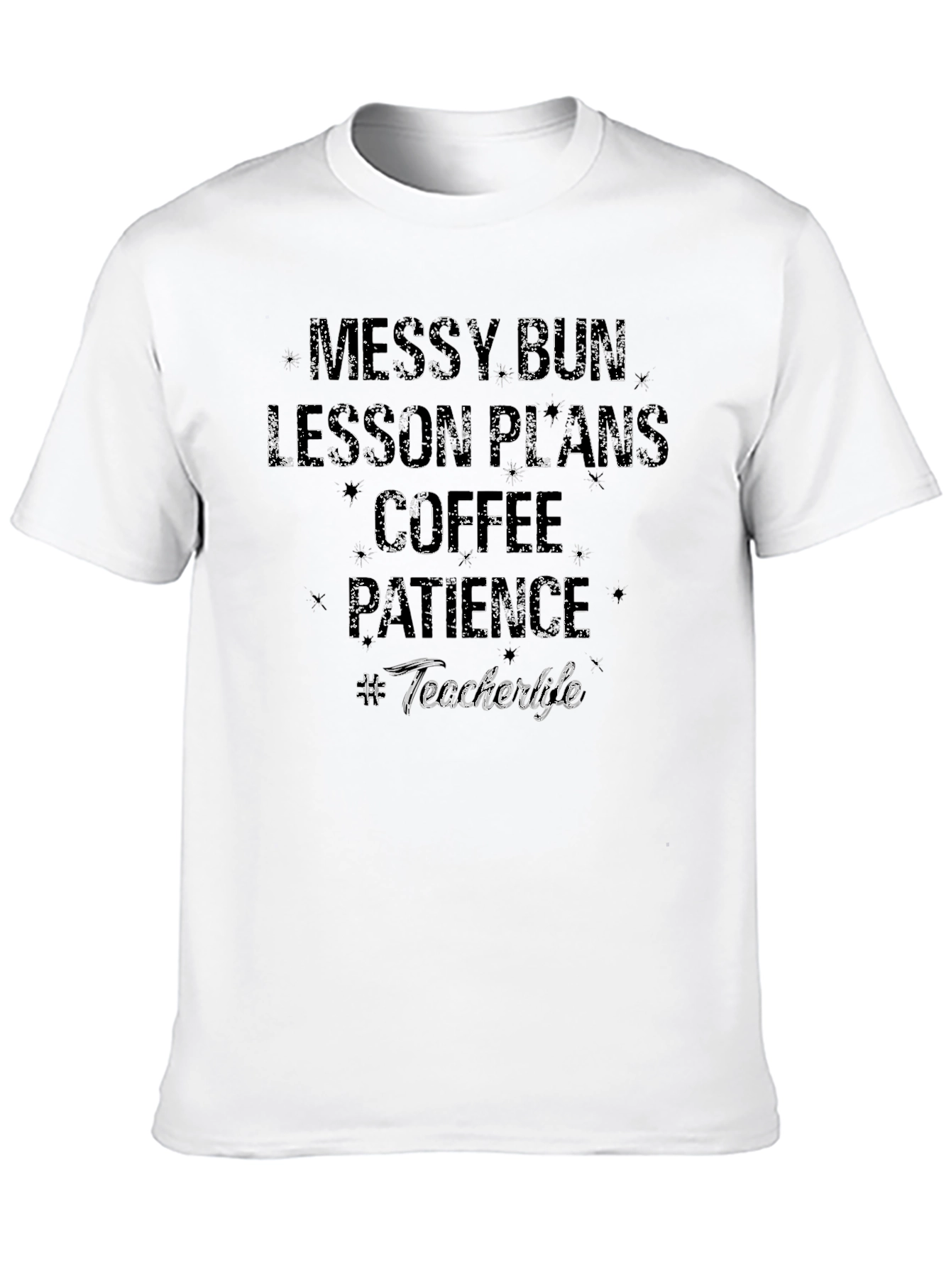 Teacher Life T-Shirt - Messy Bun Coffee Patience
