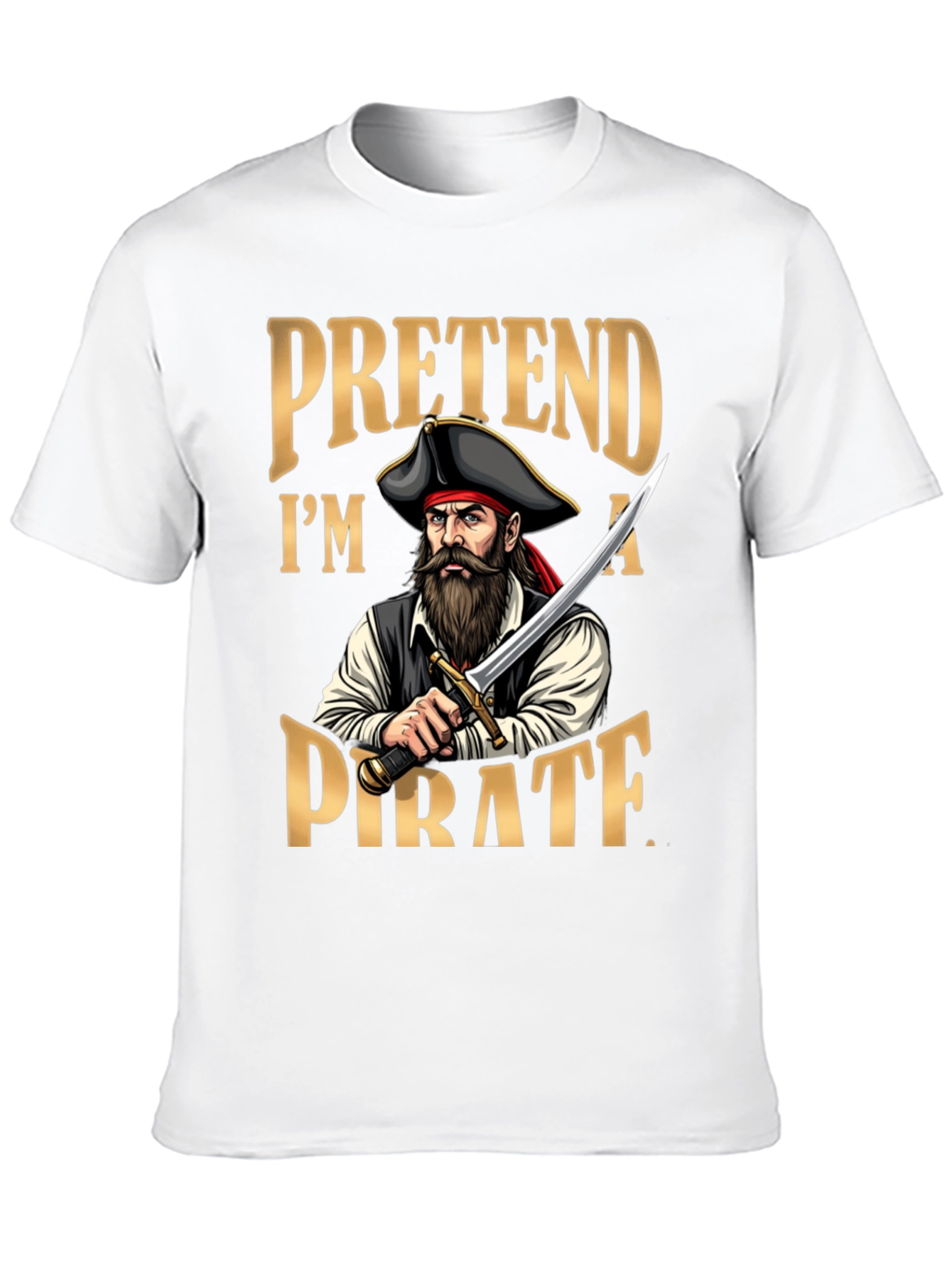 Pretend Im A Pirate T-Shirt