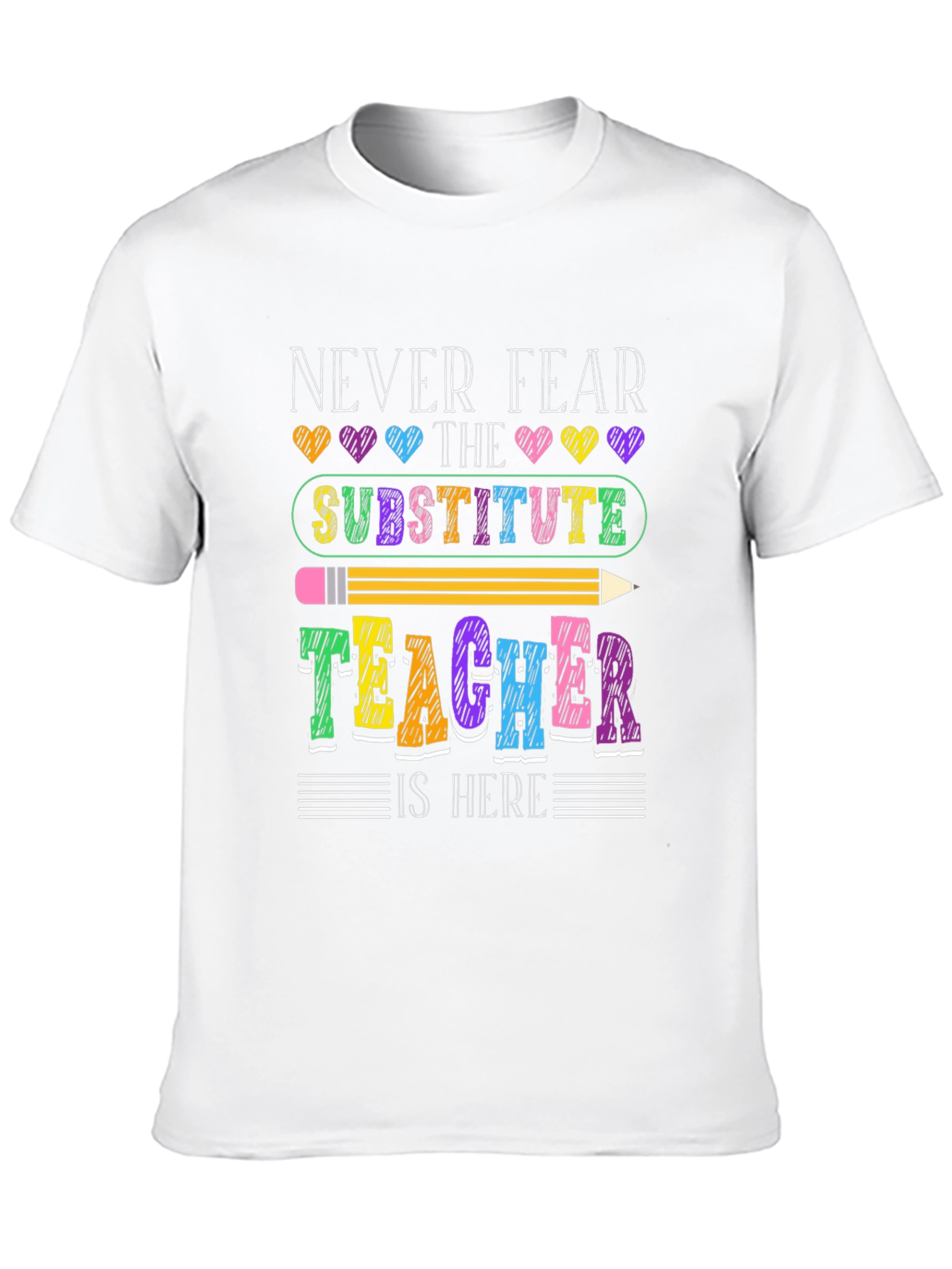 Never Fear Substitute Teacher Graphic Tee