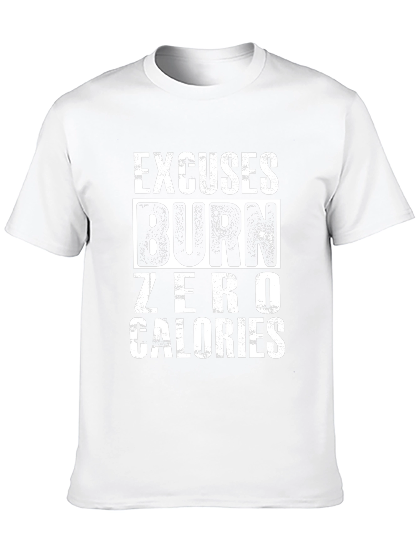 Excuses Burn Zero Calories Graphic Tee