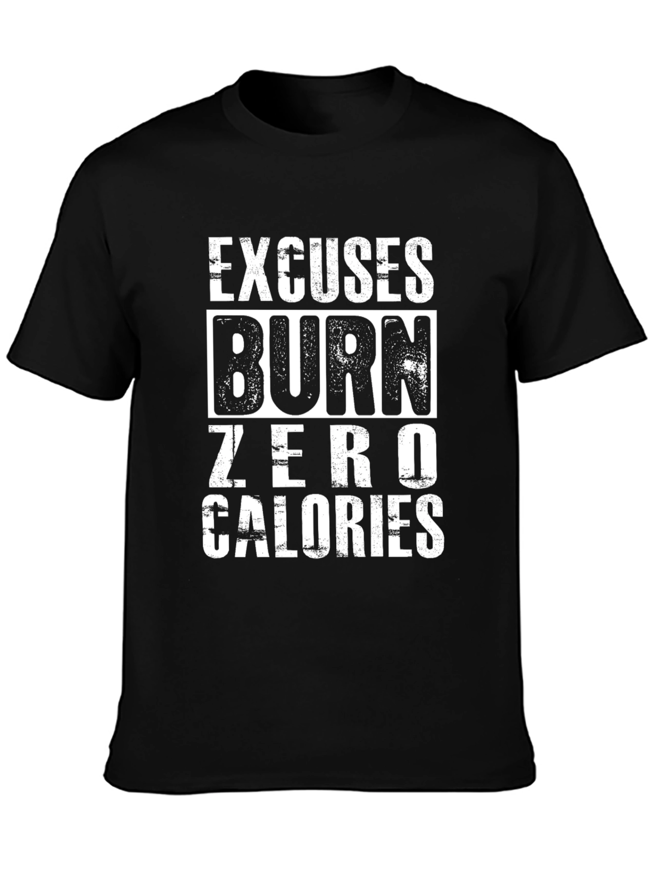 Excuses Burn Zero Calories Graphic Tee