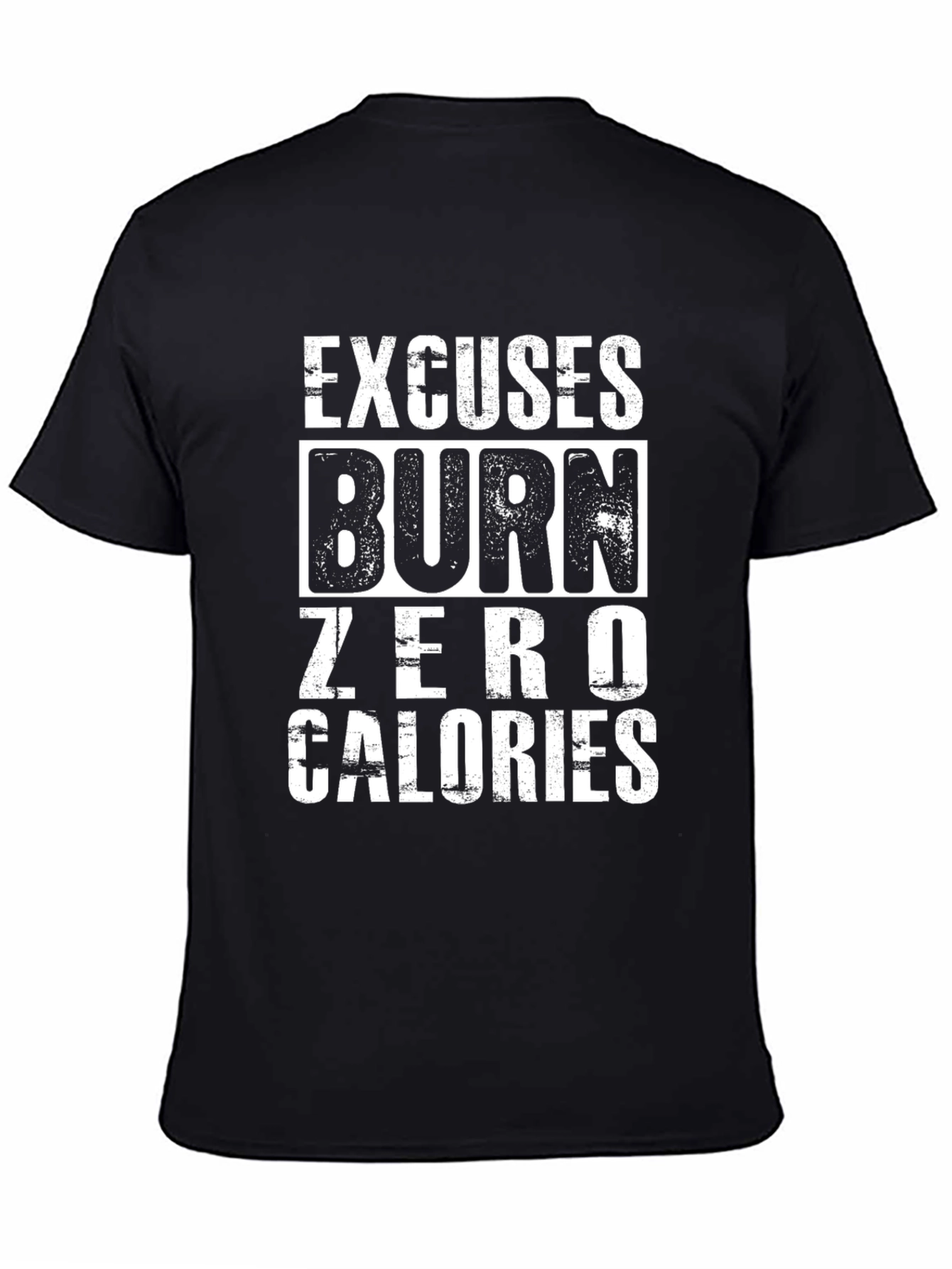 Excuses Burn Zero Calories Graphic Tee