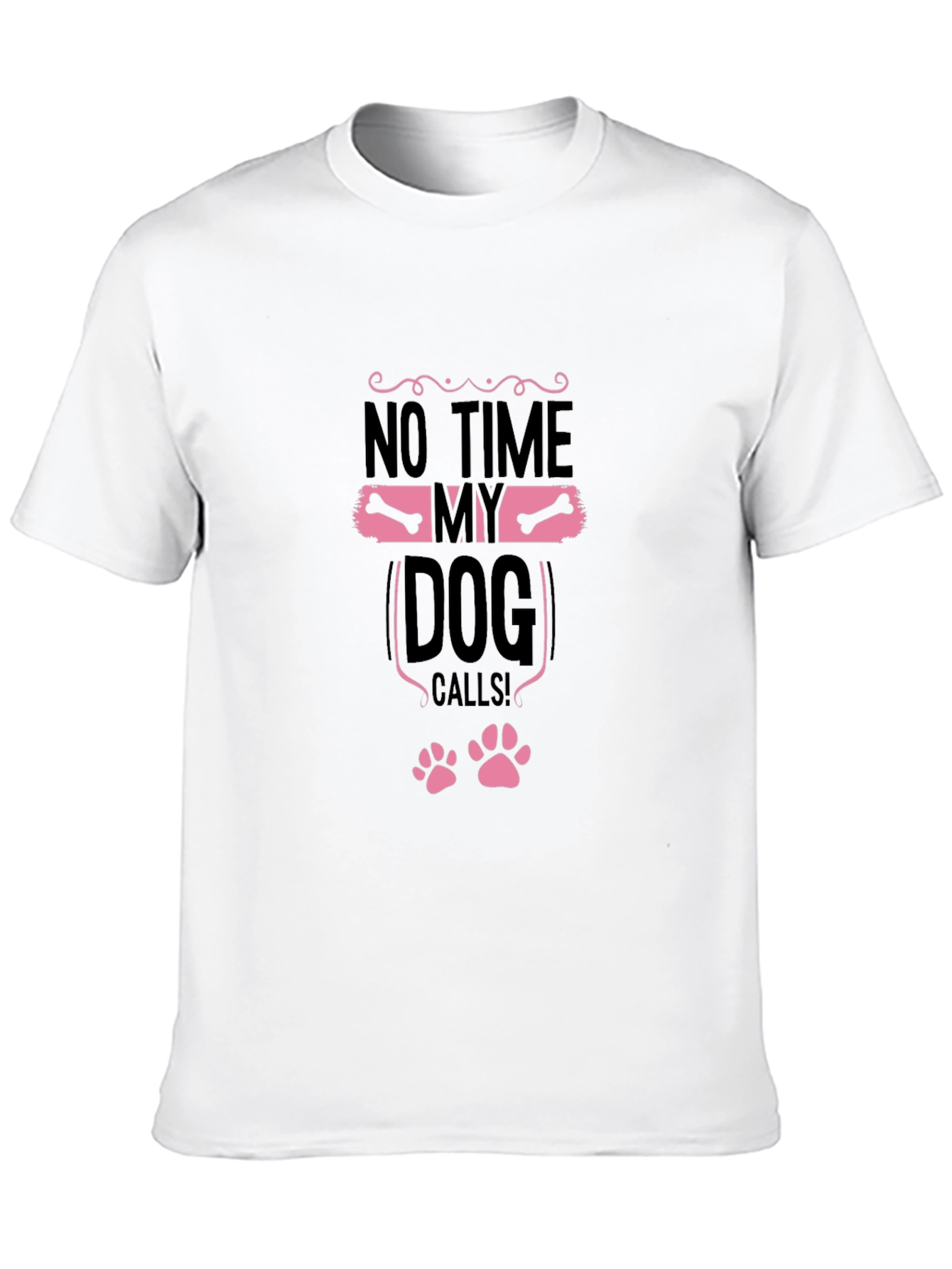 No Time My Dog Calls! Graphic Tee