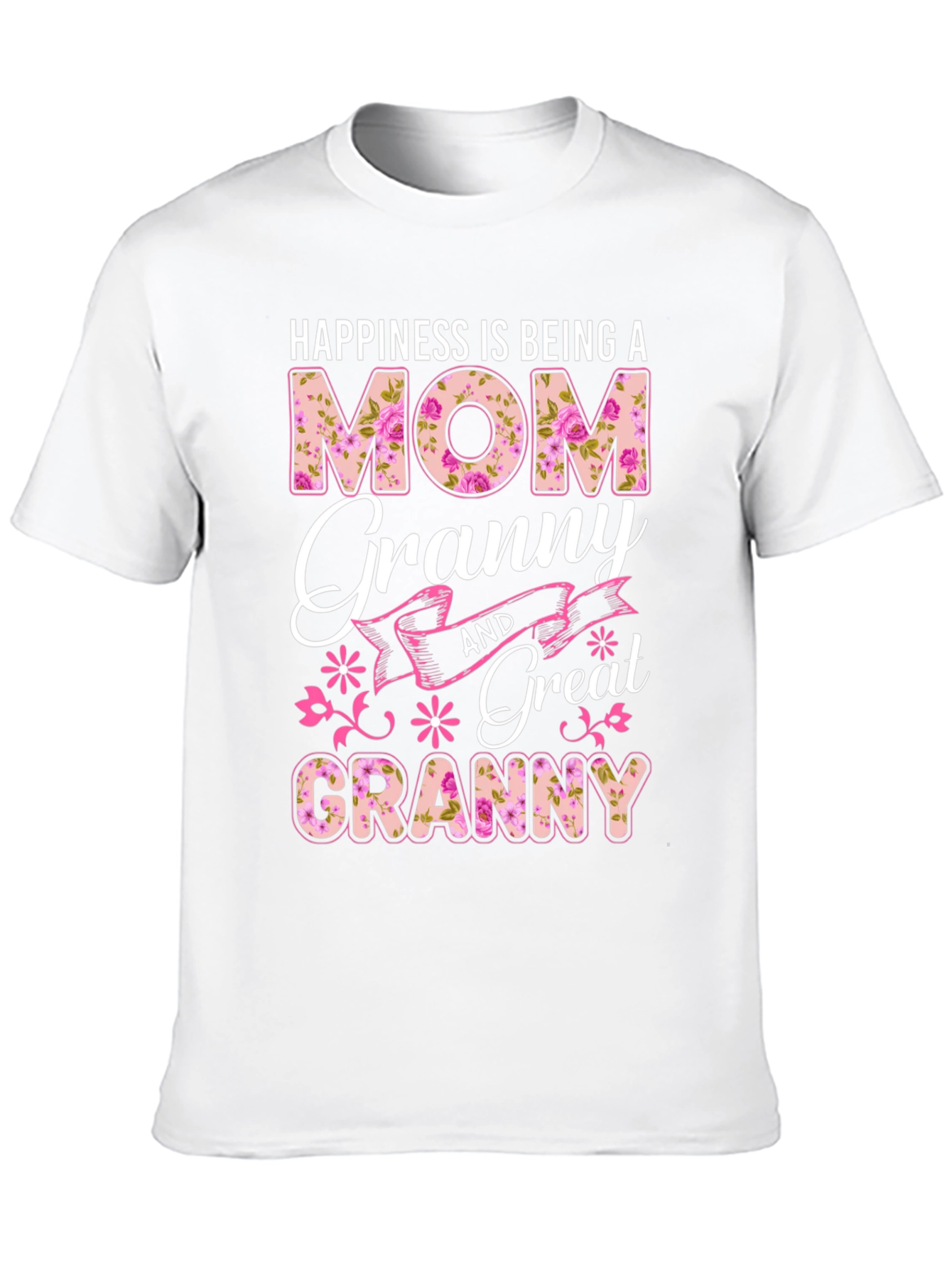 Happiness is Being a Mom Granny Great Granny T-Shirt